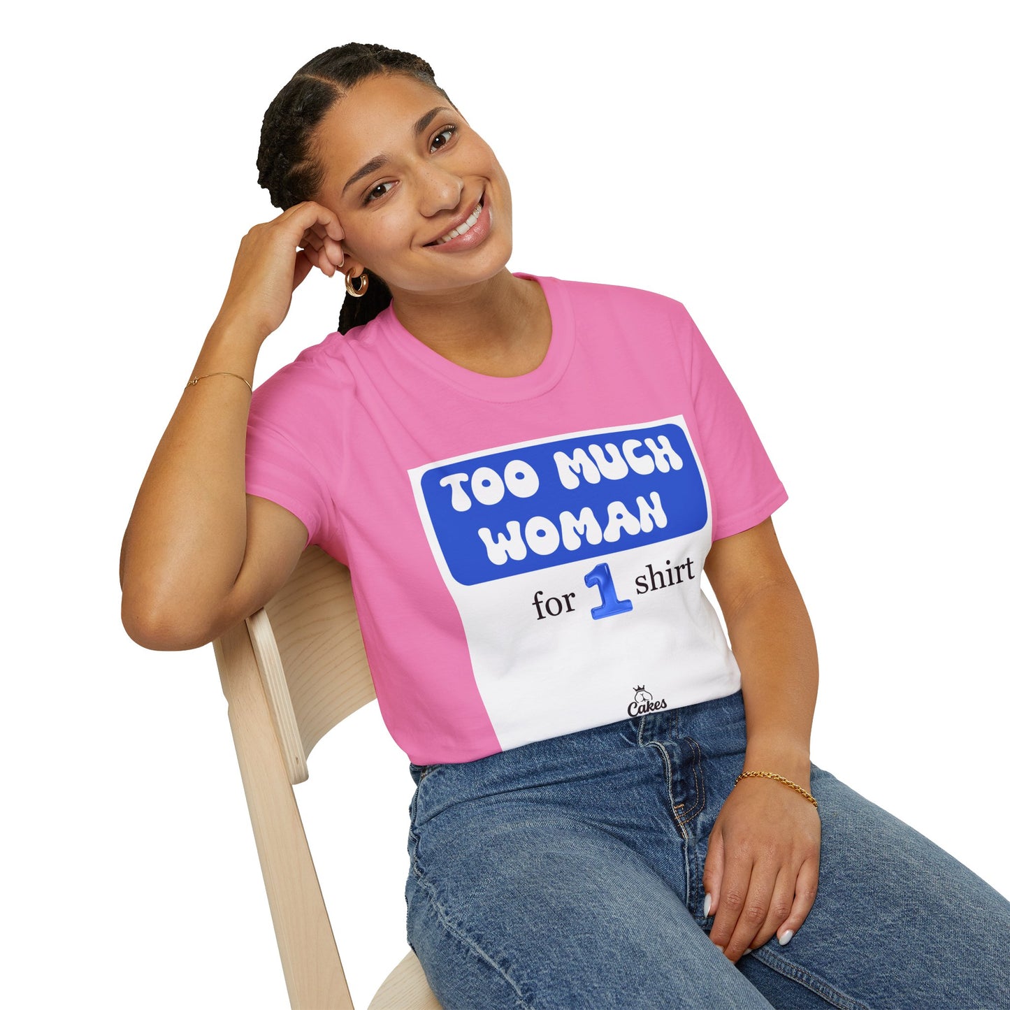 Too Much Woman Unisex T-Shirt, Fun Graphic Tee for Her, Casual Wear, Birthday Gift, Everyday Humor Shirt