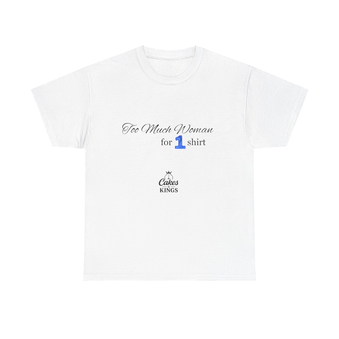 Too Much Woman Unisex Heavy Cotton Tee, Casual Graphic Tee, Gift for Her, Birthday Tee, Everyday Wear, Funny T-Shirt, BBW