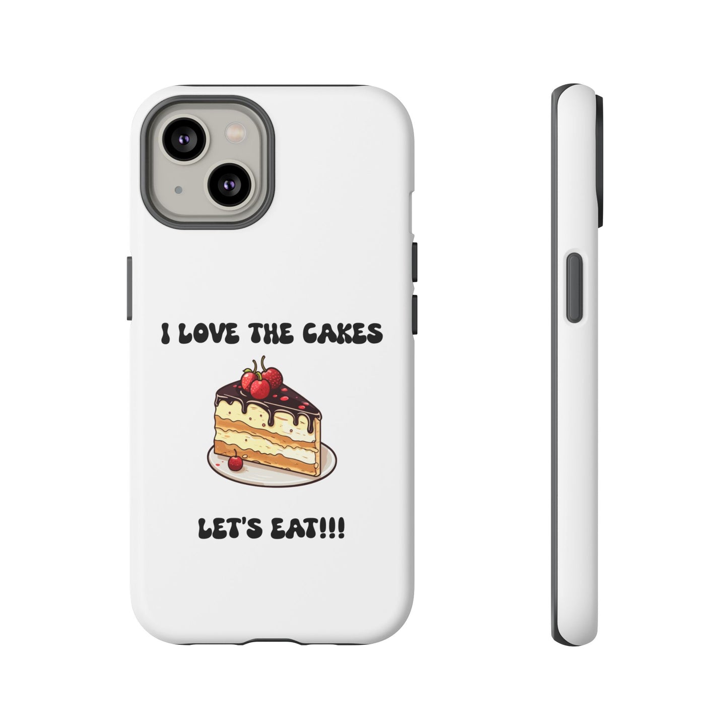 I Love the Cakes Phone Case, BBW Lover, Custom Tough Cases
