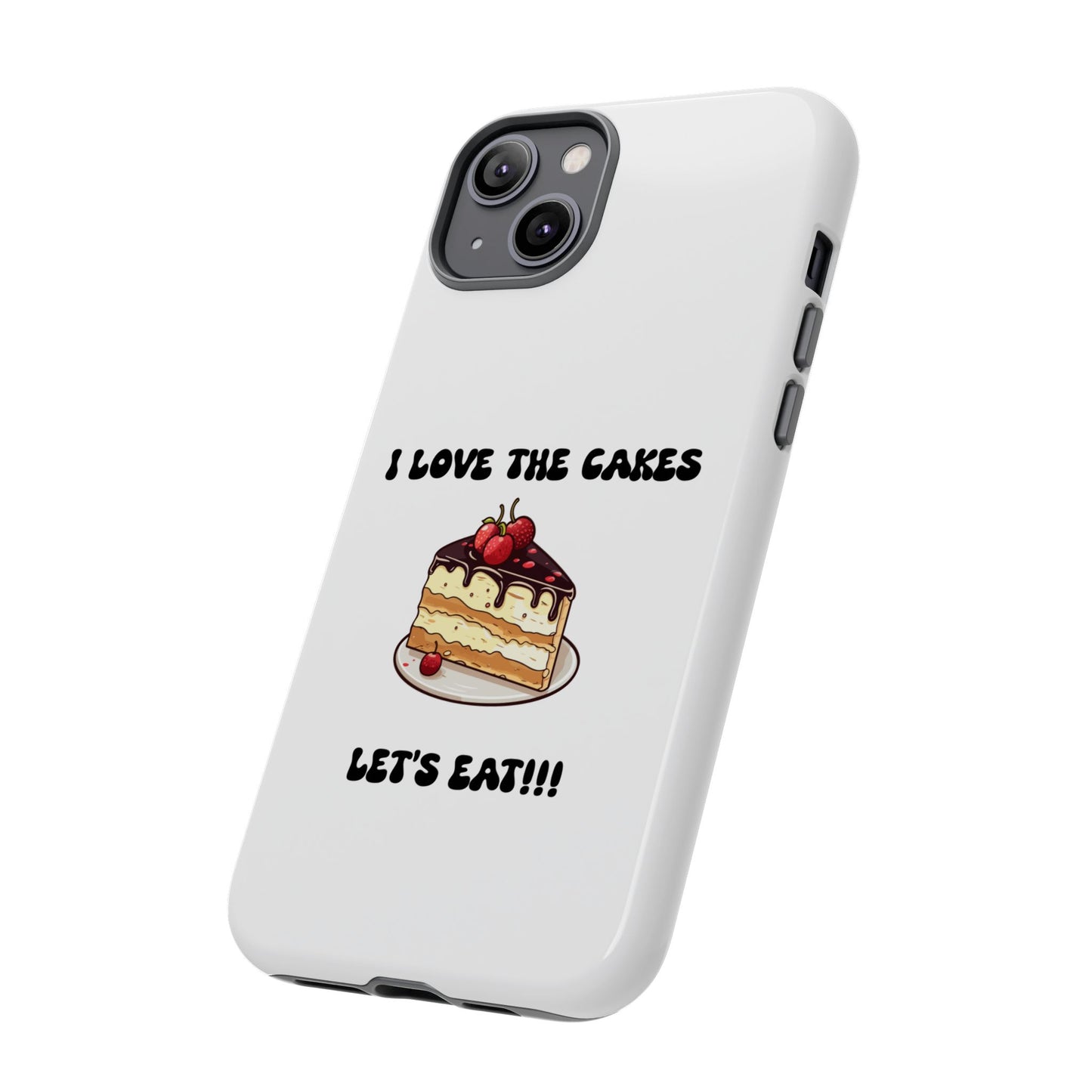 I Love the Cakes Phone Case, BBW Lover, Custom Tough Cases
