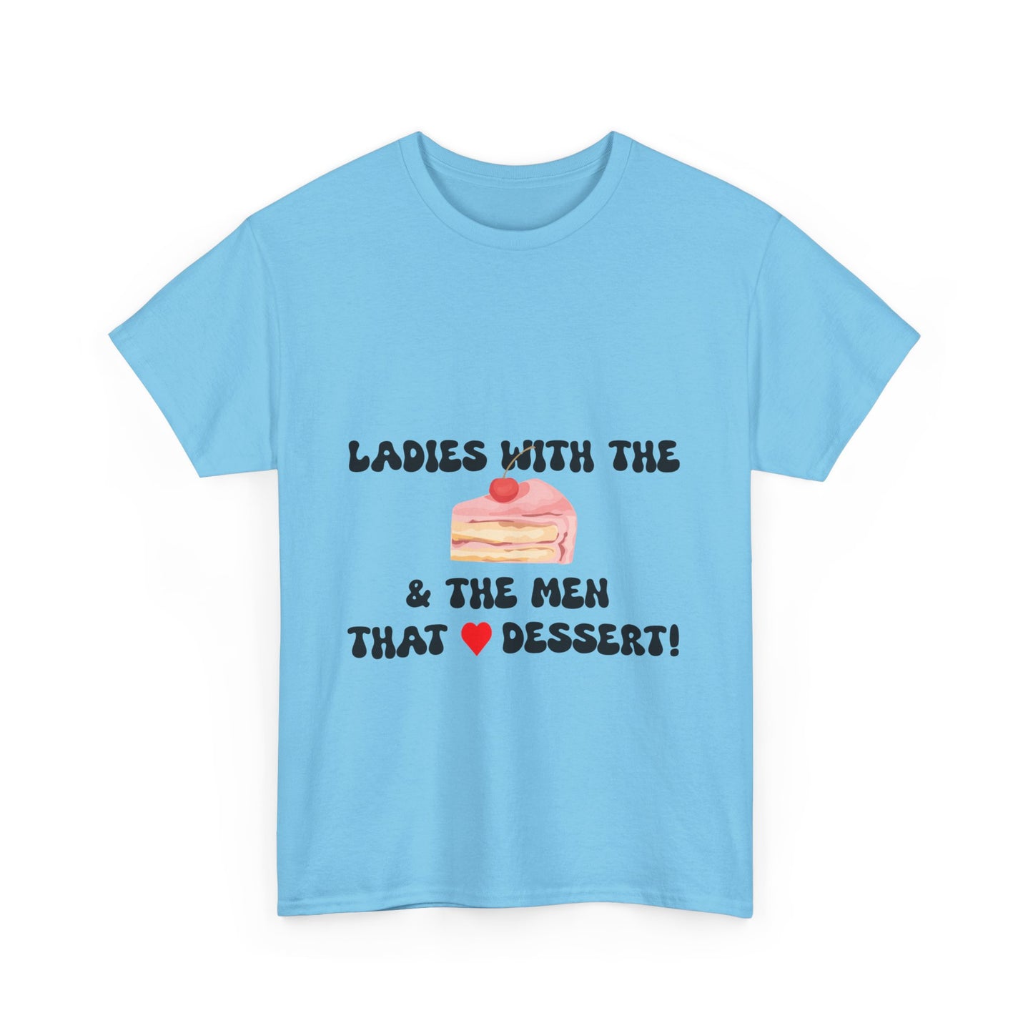 Ladies with the Cakes T-Shirt - Fun T-Shirt, Comfy Cotton Tee, BBW, BBW Lover, Curvy