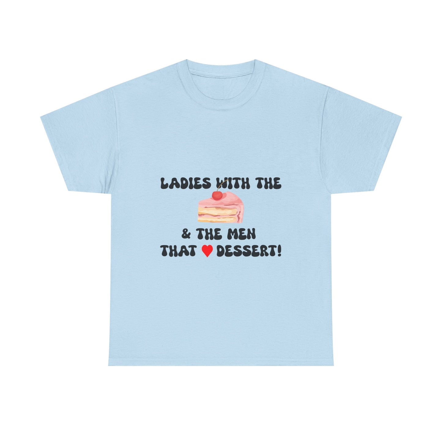 BBW Lovers Tee - Ladies with the Men that Love Dessert, Cute Foodie Gift, Fun T-Shirt for BBW Lover