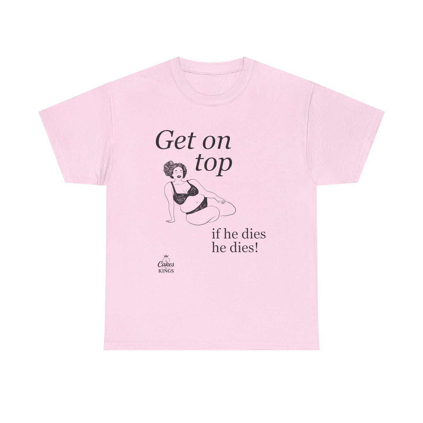 Get On Top Unisex Heavy Cotton Tee - Funny Graphic T-Shirt for Casual Wear, Gift, Party, Birthday, Humor