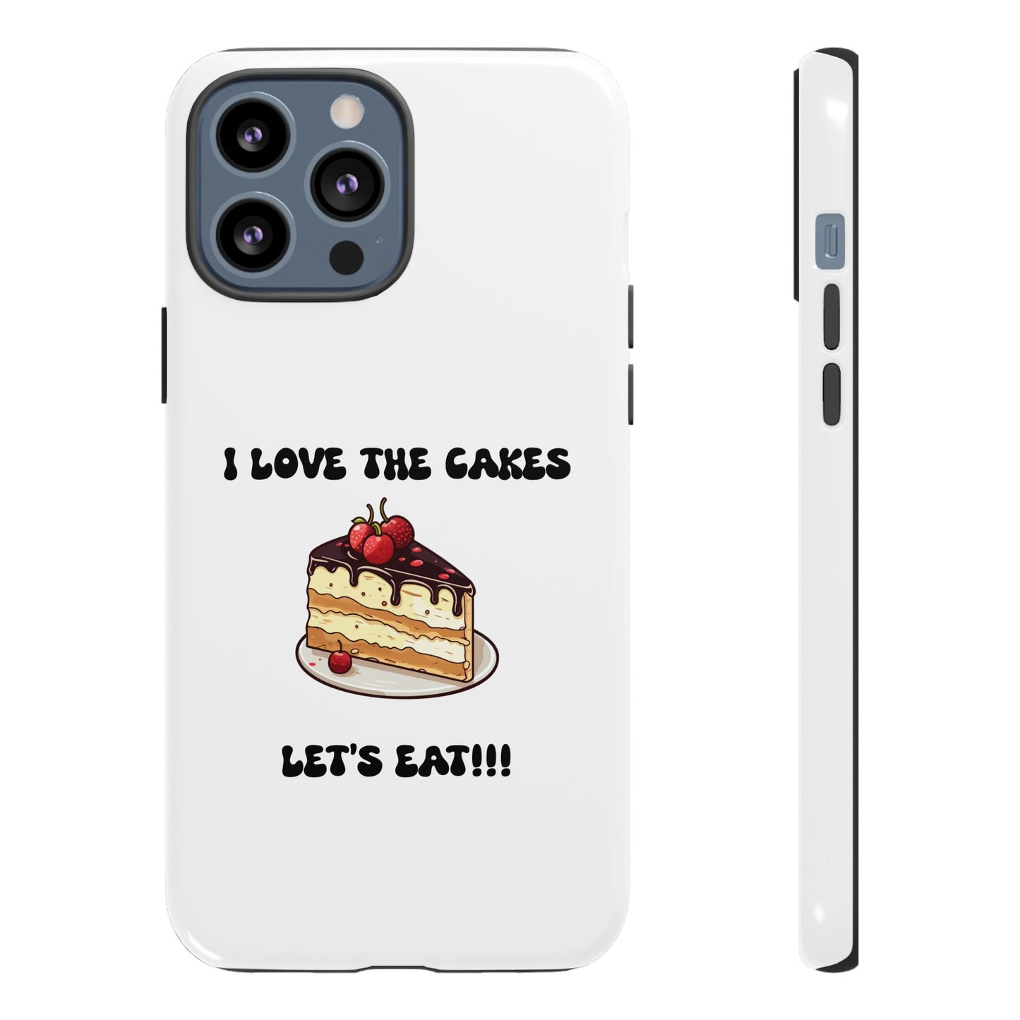 I Love the Cakes Phone Case, BBW Lover, Custom Tough Cases