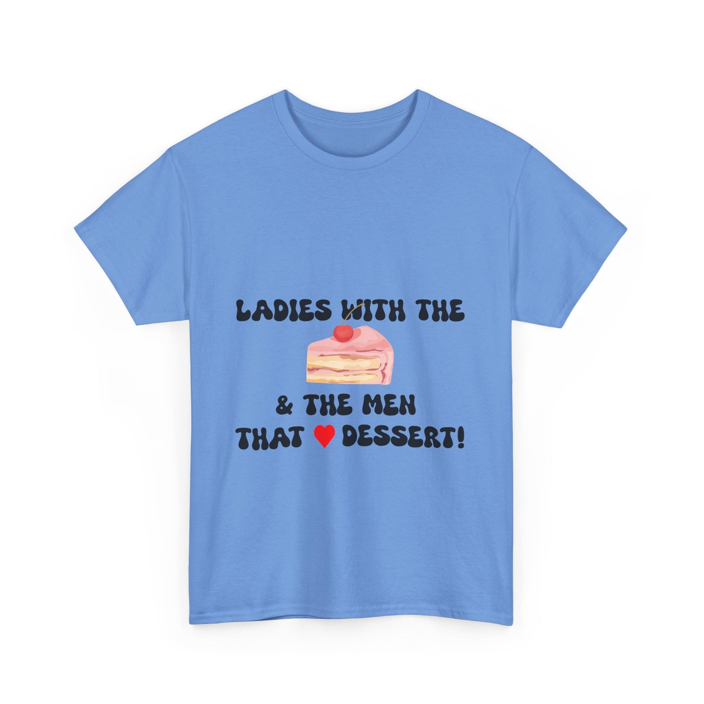 BBW Lovers Tee - Ladies with the Men that Love Dessert, Cute Foodie Gift, Fun T-Shirt for BBW Lover
