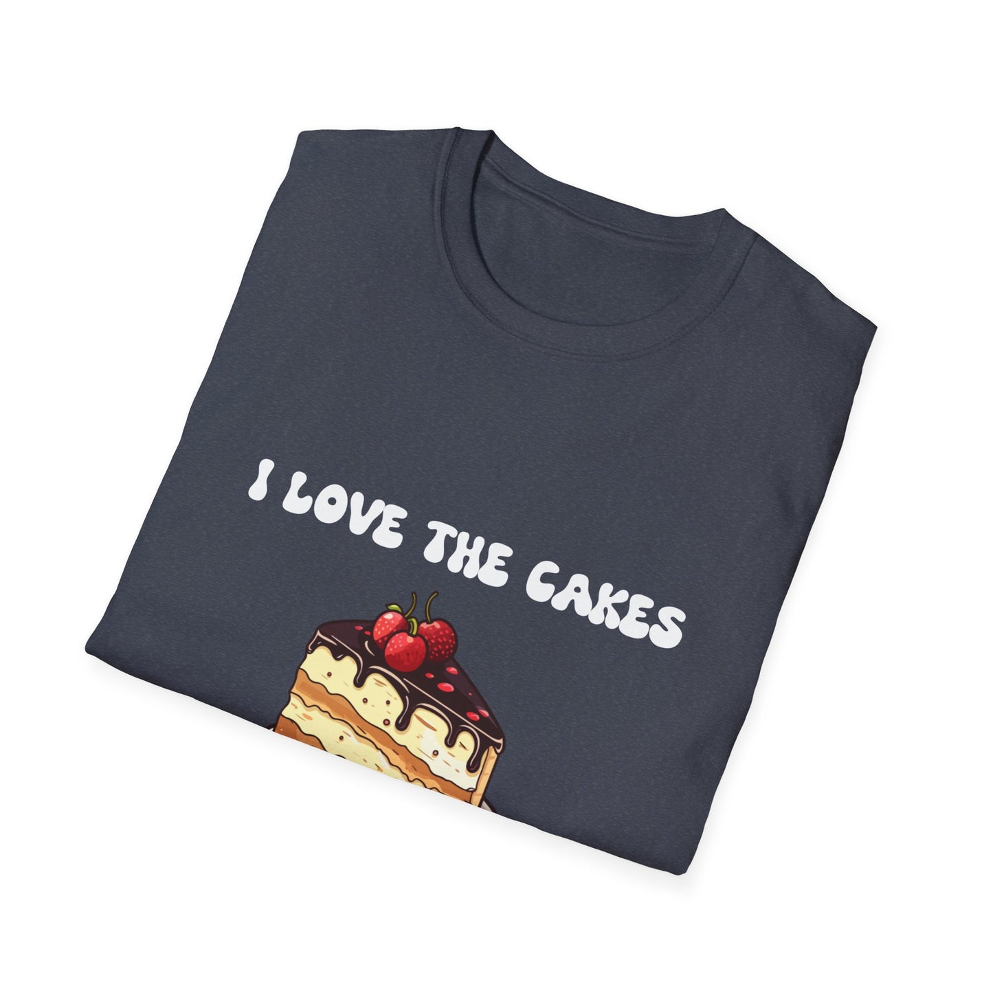 Cake Lovers' Unisex T-Shirt, I Love the Cakes Tee, Dessert Lover Gift, Birthday Celebration Apparel, Gift for Foodies, Sweet Treats Shirt