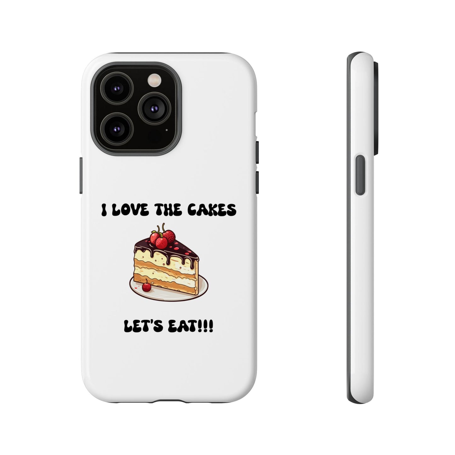 I Love the Cakes Phone Case, BBW Lover, Custom Tough Cases