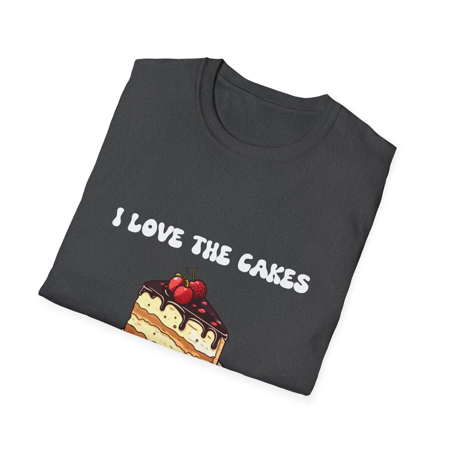 Cake Lovers' Unisex T-Shirt, I Love the Cakes Tee, Dessert Lover Gift, Birthday Celebration Apparel, Gift for Foodies, Sweet Treats Shirt