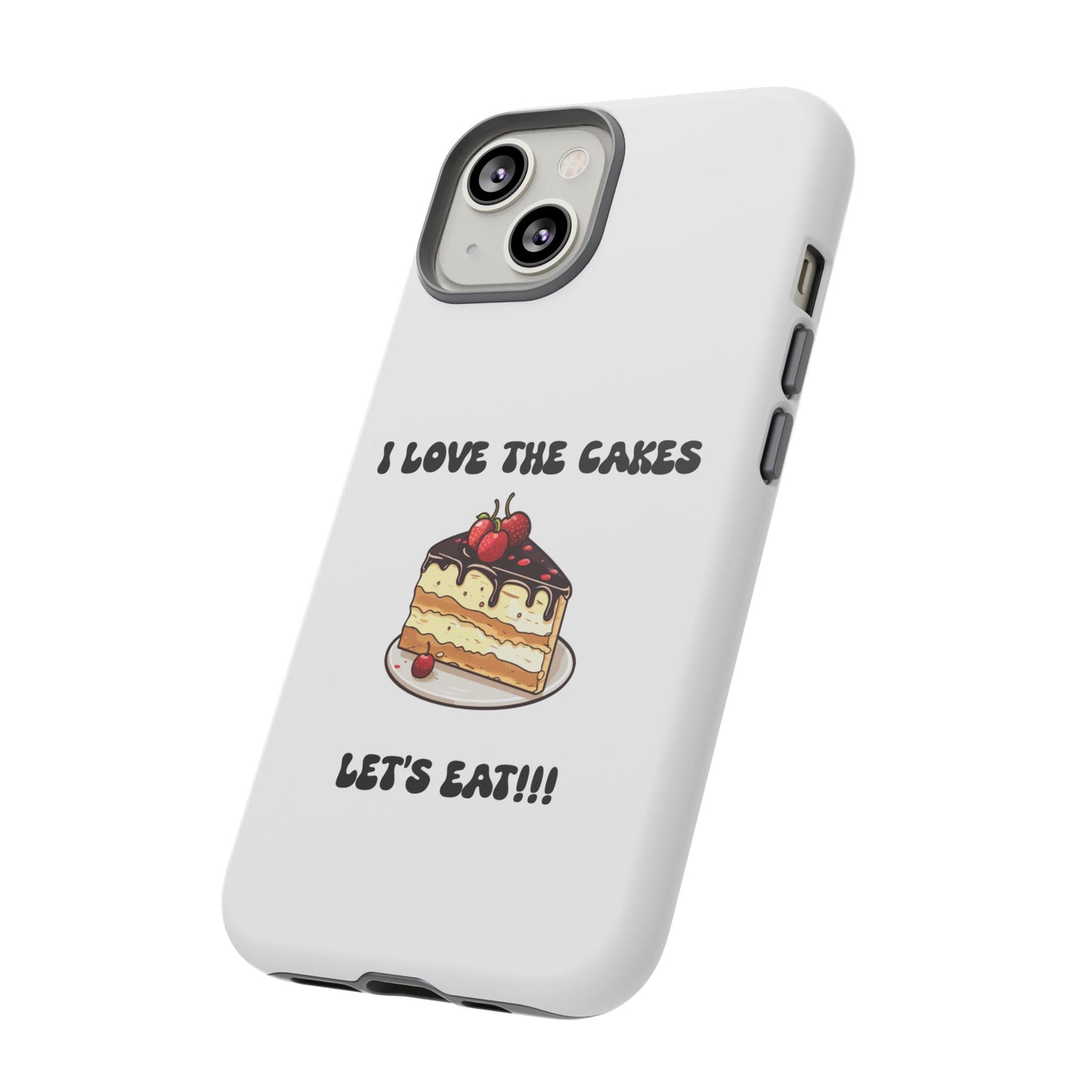 I Love the Cakes Phone Case, BBW Lover, Custom Tough Cases