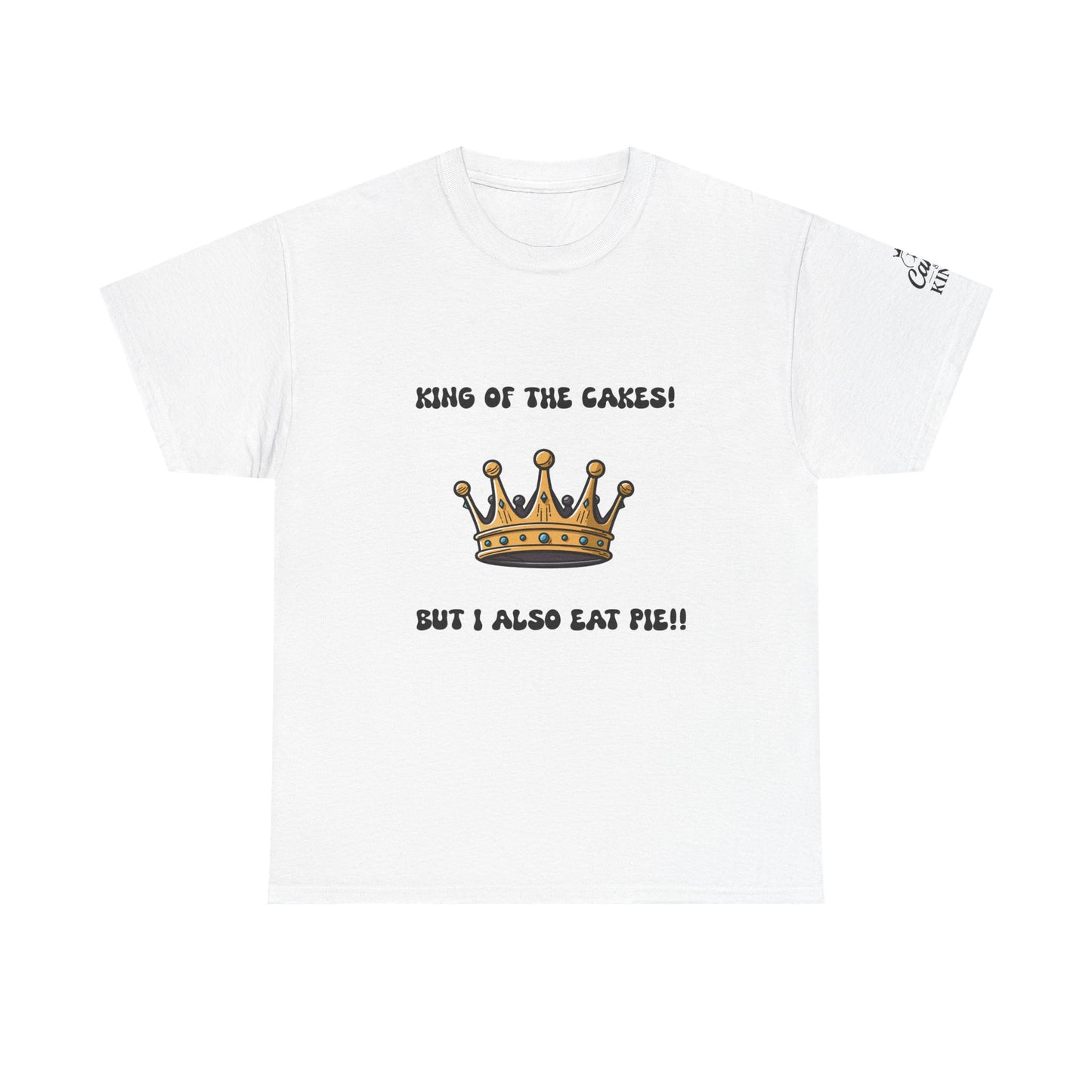 King of the Cakes Unisex Heavy Cotton Tee, Funny Birthday Shirt, Cake Lover Gift, Dessert Humor Tee, Celebration Apparel, Kitchen Humor Top