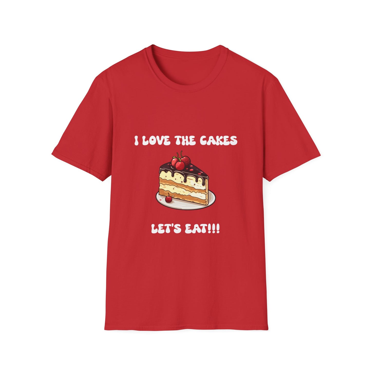 Cake Lovers' Unisex T-Shirt, I Love the Cakes Tee, Dessert Lover Gift, Birthday Celebration Apparel, Gift for Foodies, Sweet Treats Shirt