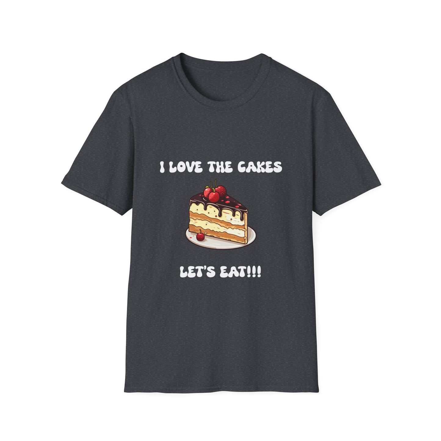 Cake Lovers' Unisex T-Shirt, I Love the Cakes Tee, Dessert Lover Gift, Birthday Celebration Apparel, Gift for Foodies, Sweet Treats Shirt