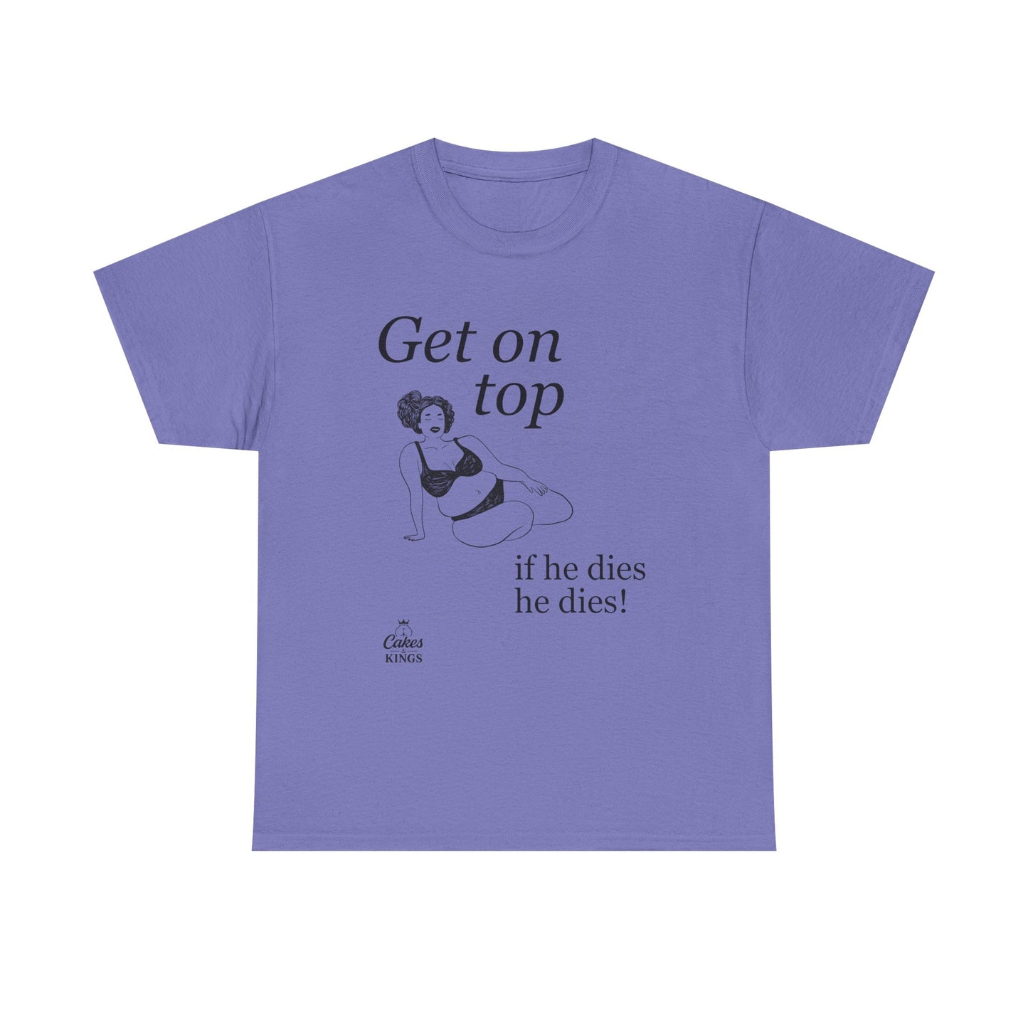Get On Top Unisex Heavy Cotton Tee - Funny Graphic T-Shirt for Casual Wear, Gift, Party, Birthday, Humor
