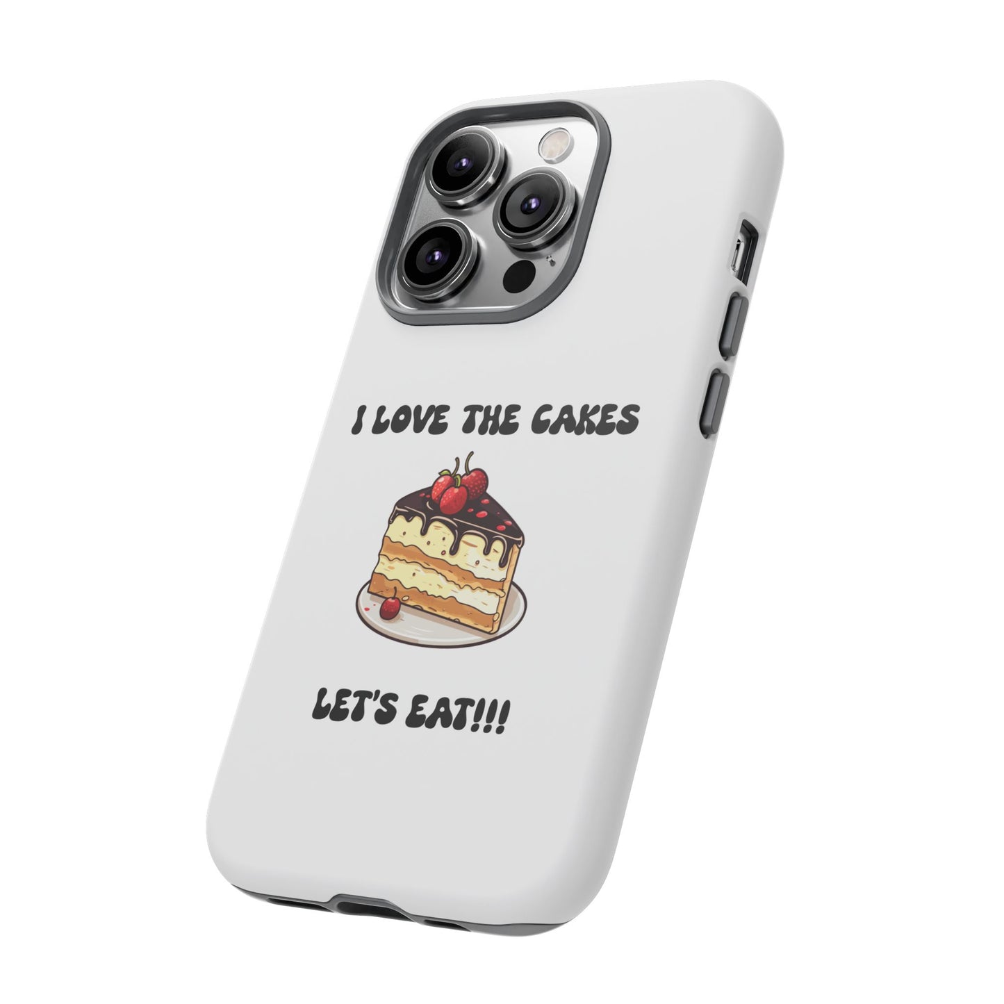I Love the Cakes Phone Case, BBW Lover, Custom Tough Cases