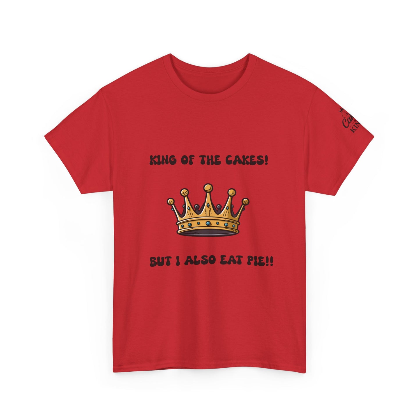 King of the Cakes Unisex Heavy Cotton Tee, Funny Birthday Shirt, Cake Lover Gift, Dessert Humor Tee, Celebration Apparel, Kitchen Humor Top