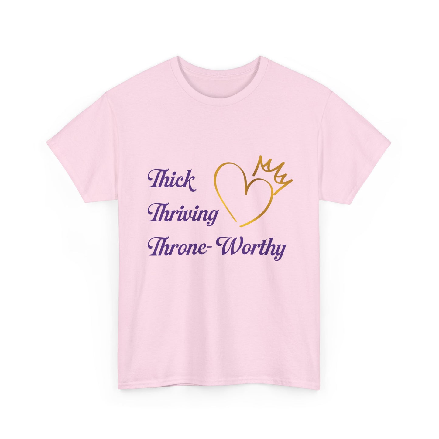 Throne-Worthy Unisex Heavy Cotton Tee, Plus-Size Apparel, Body Positivity Shirt, Celebration of Self T-Shirt, Inspirational Fashion