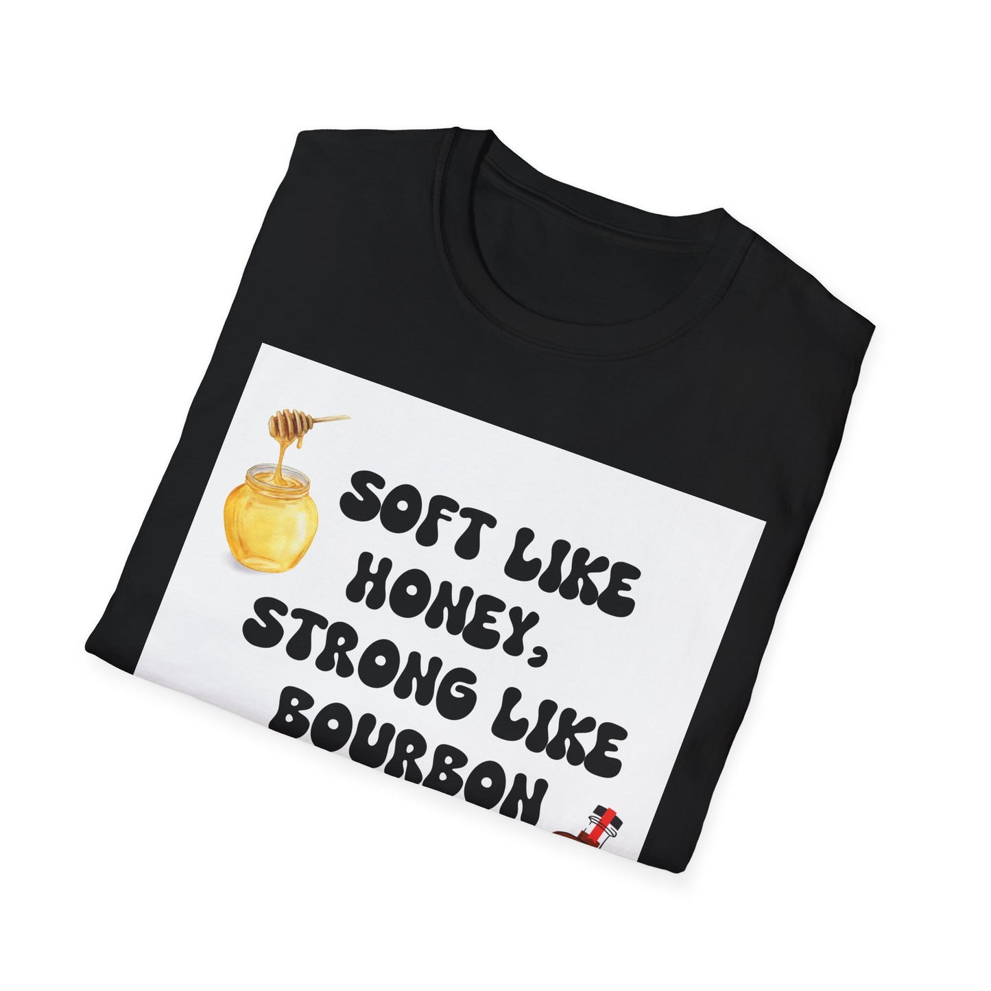 Soft Like Honey, Strong Like Bourbon Unisex T-Shirt, Funny Gift, Casual Wear, Bourbon Lover Tee, Birthday Gift, Unisex Graphic Tee