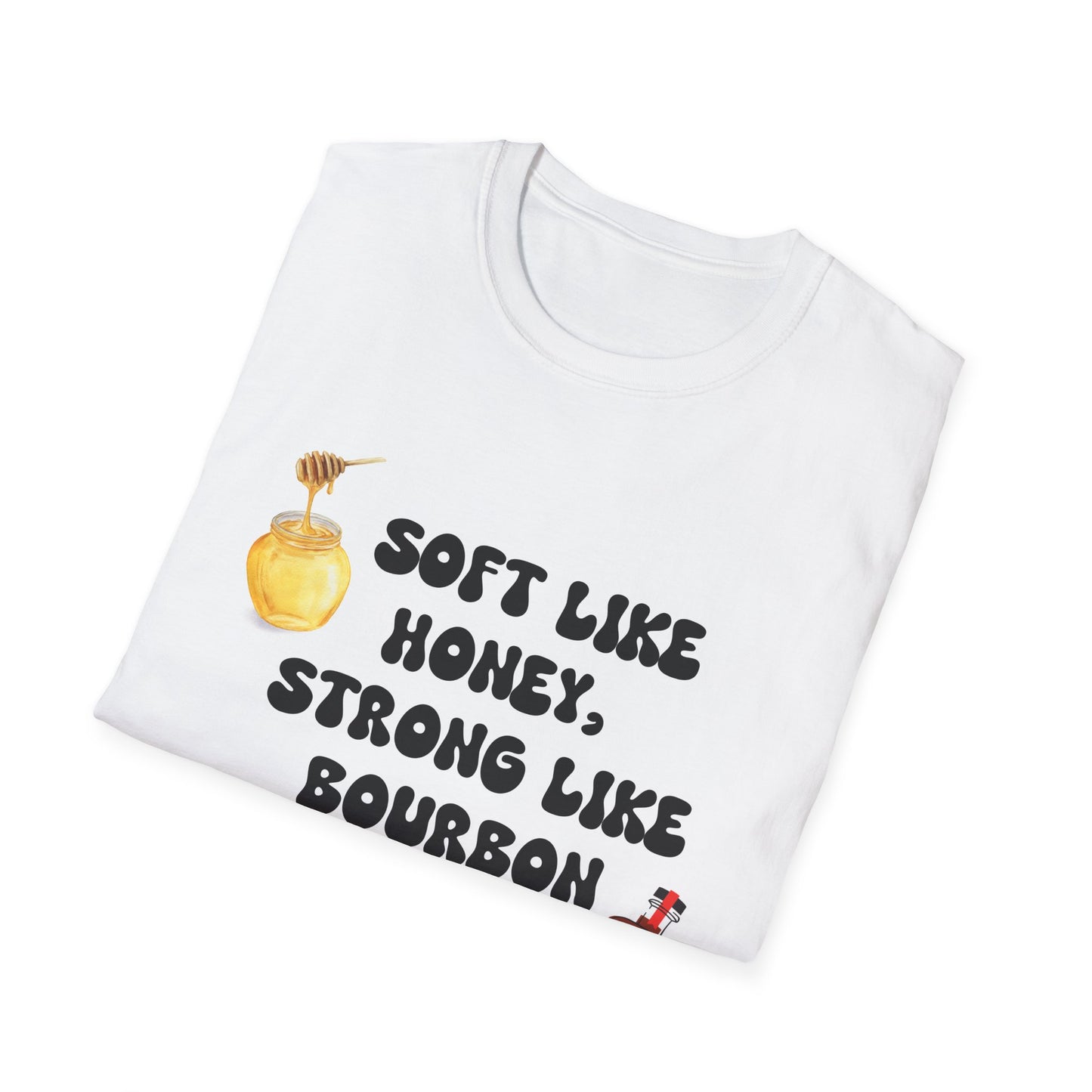 Soft Like Honey, Strong Like Bourbon Unisex T-Shirt, Funny Gift, Casual Wear, Bourbon Lover Tee, Birthday Gift, Unisex Graphic Tee