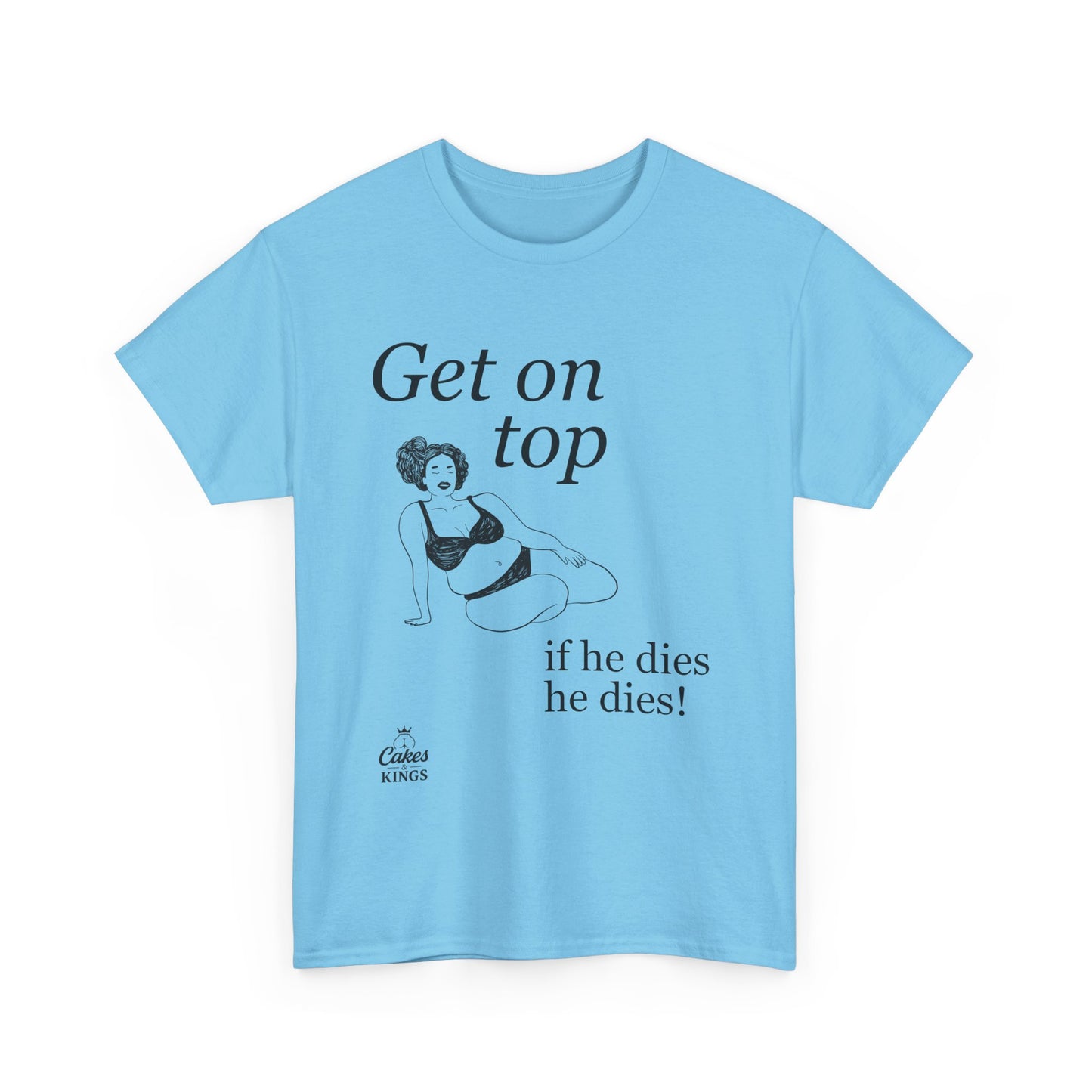 Get On Top Unisex Heavy Cotton Tee - Funny Graphic T-Shirt for Casual Wear, Gift, Party, Birthday, Humor
