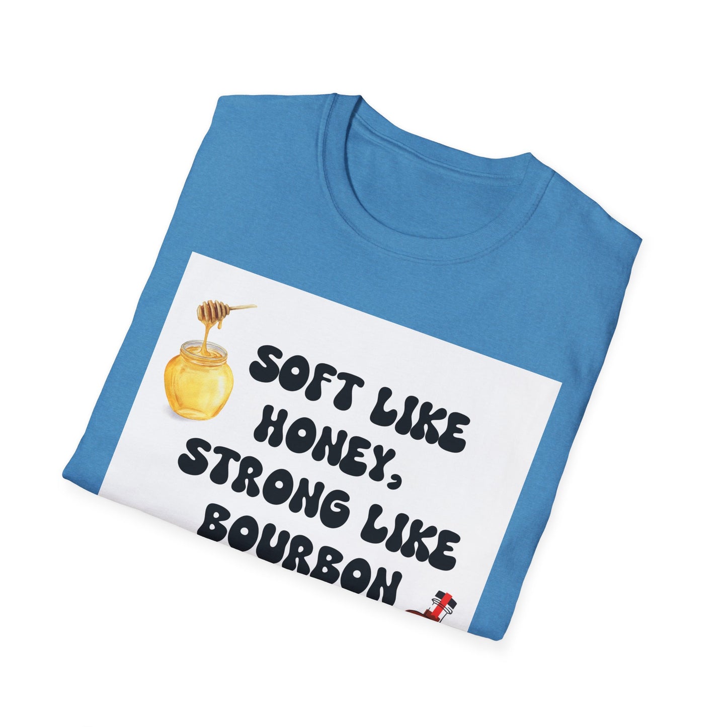 Soft Like Honey, Strong Like Bourbon Unisex T-Shirt, Funny Gift, Casual Wear, Bourbon Lover Tee, Birthday Gift, Unisex Graphic Tee