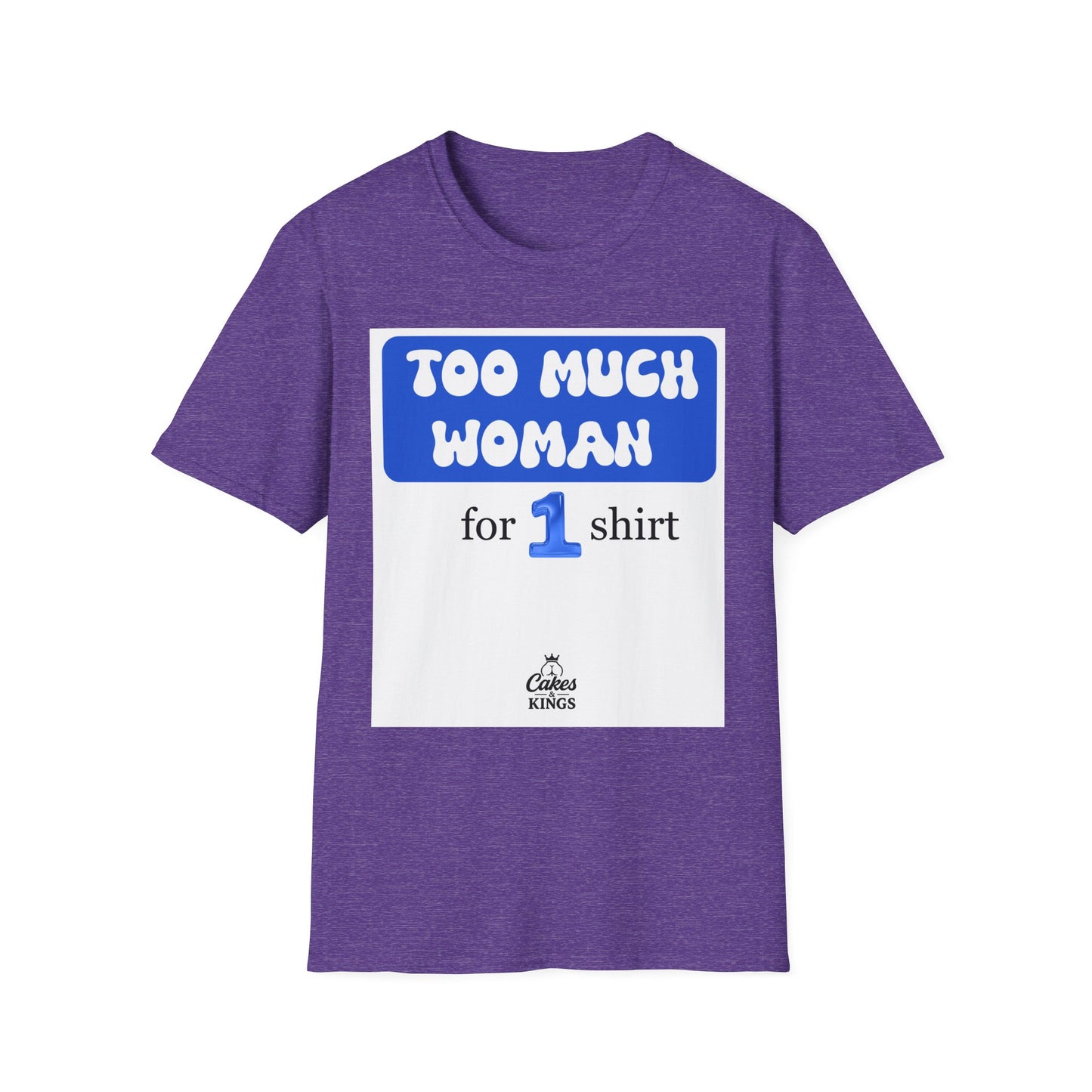 Too Much Woman Unisex T-Shirt, Fun Graphic Tee for Her, Casual Wear, Birthday Gift, Everyday Humor Shirt