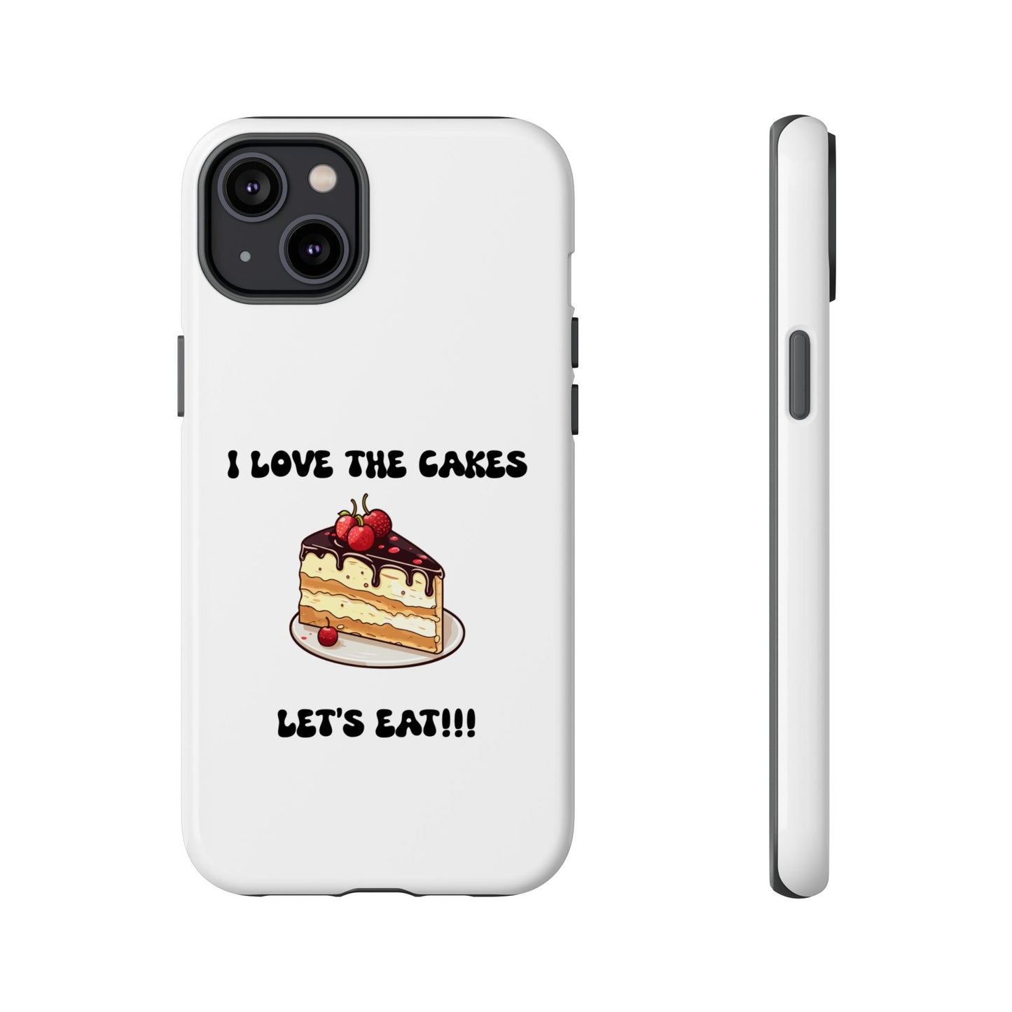 I Love the Cakes Phone Case, BBW Lover, Custom Tough Cases