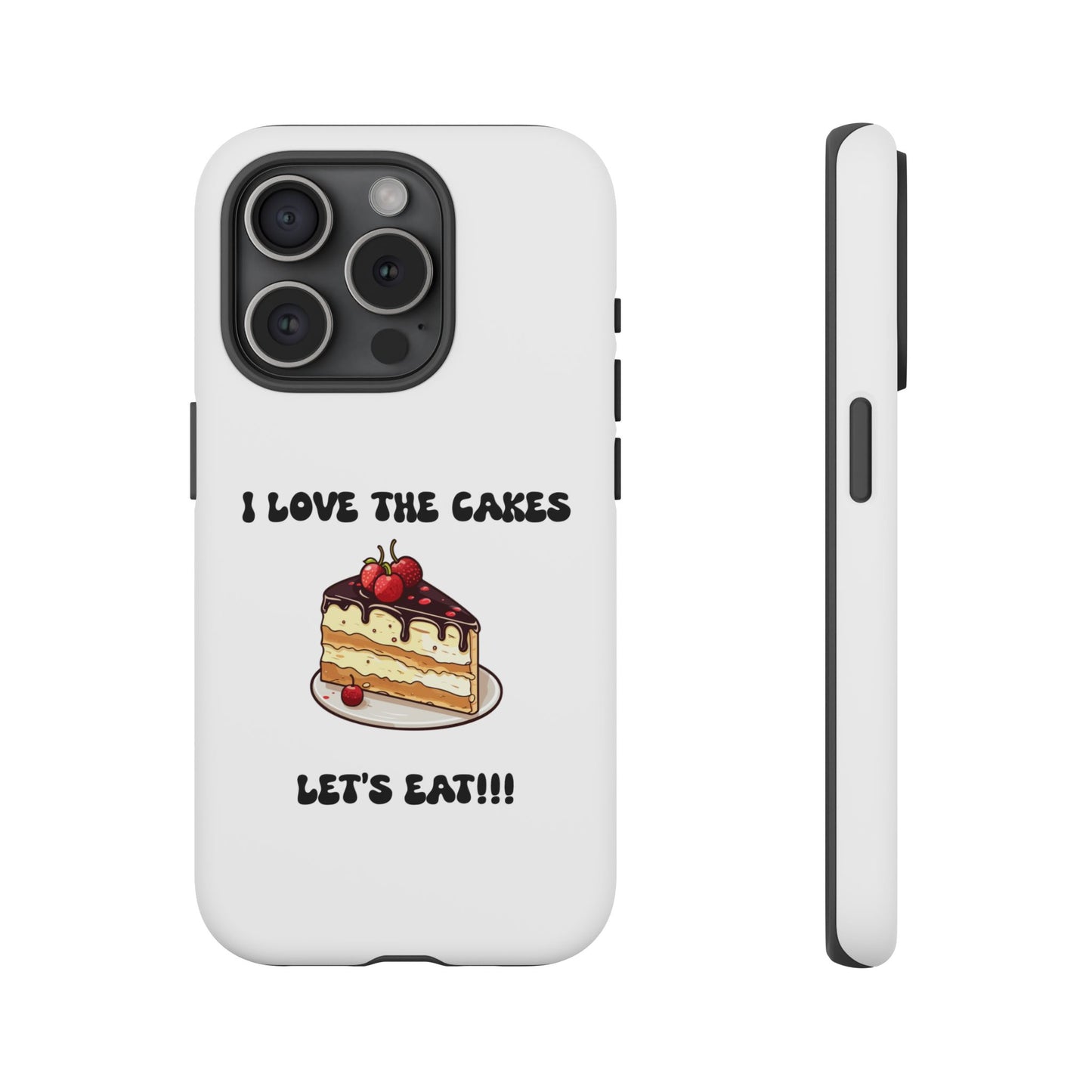 I Love the Cakes Phone Case, BBW Lover, Custom Tough Cases