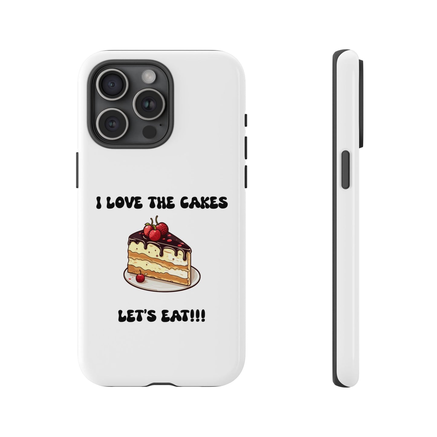 I Love the Cakes Phone Case, BBW Lover, Custom Tough Cases