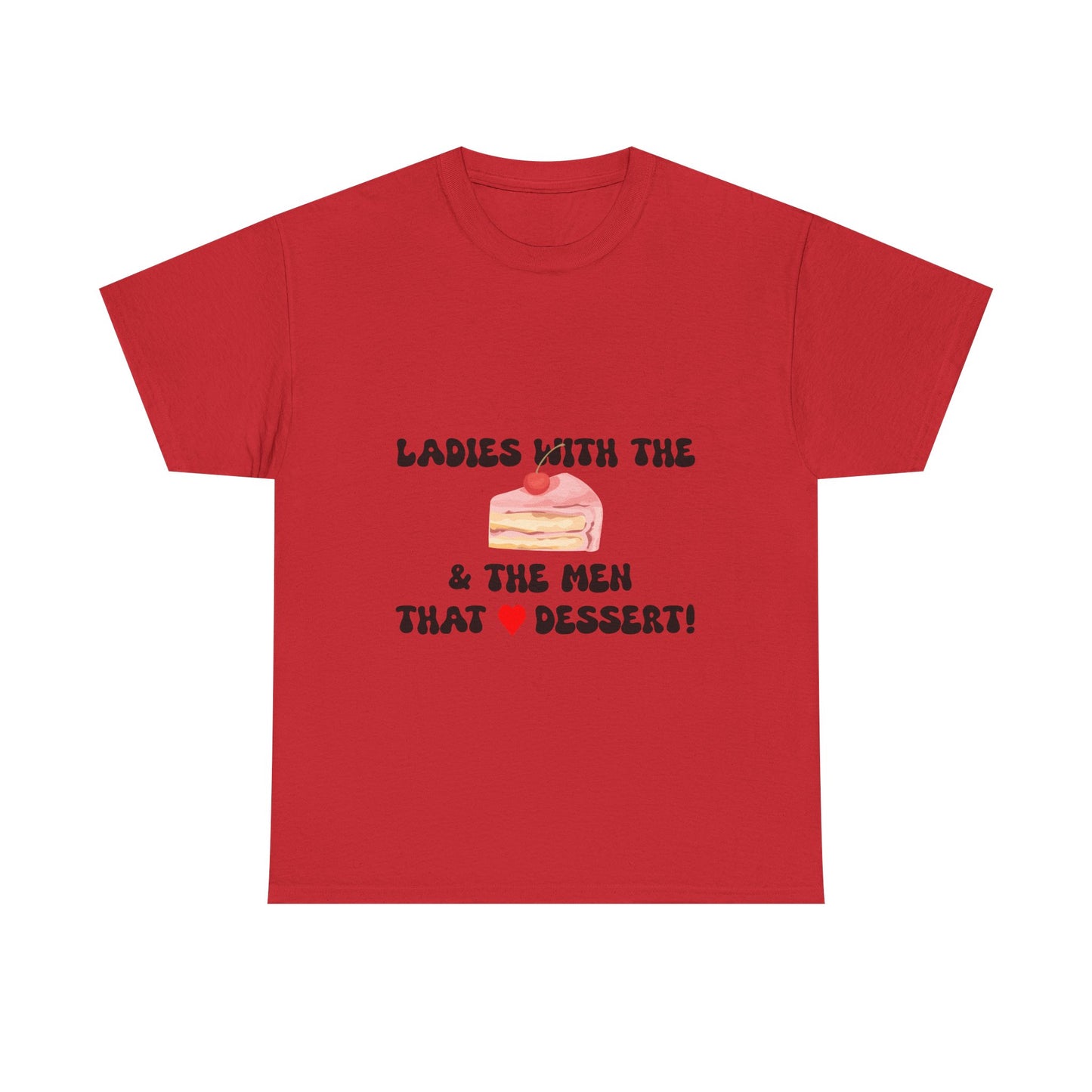 BBW Lovers Tee - Ladies with the Men that Love Dessert, Cute Foodie Gift, Fun T-Shirt for BBW Lover