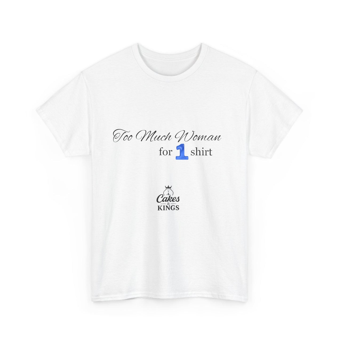 Too Much Woman Unisex Heavy Cotton Tee, Casual Graphic Tee, Gift for Her, Birthday Tee, Everyday Wear, Funny T-Shirt, BBW