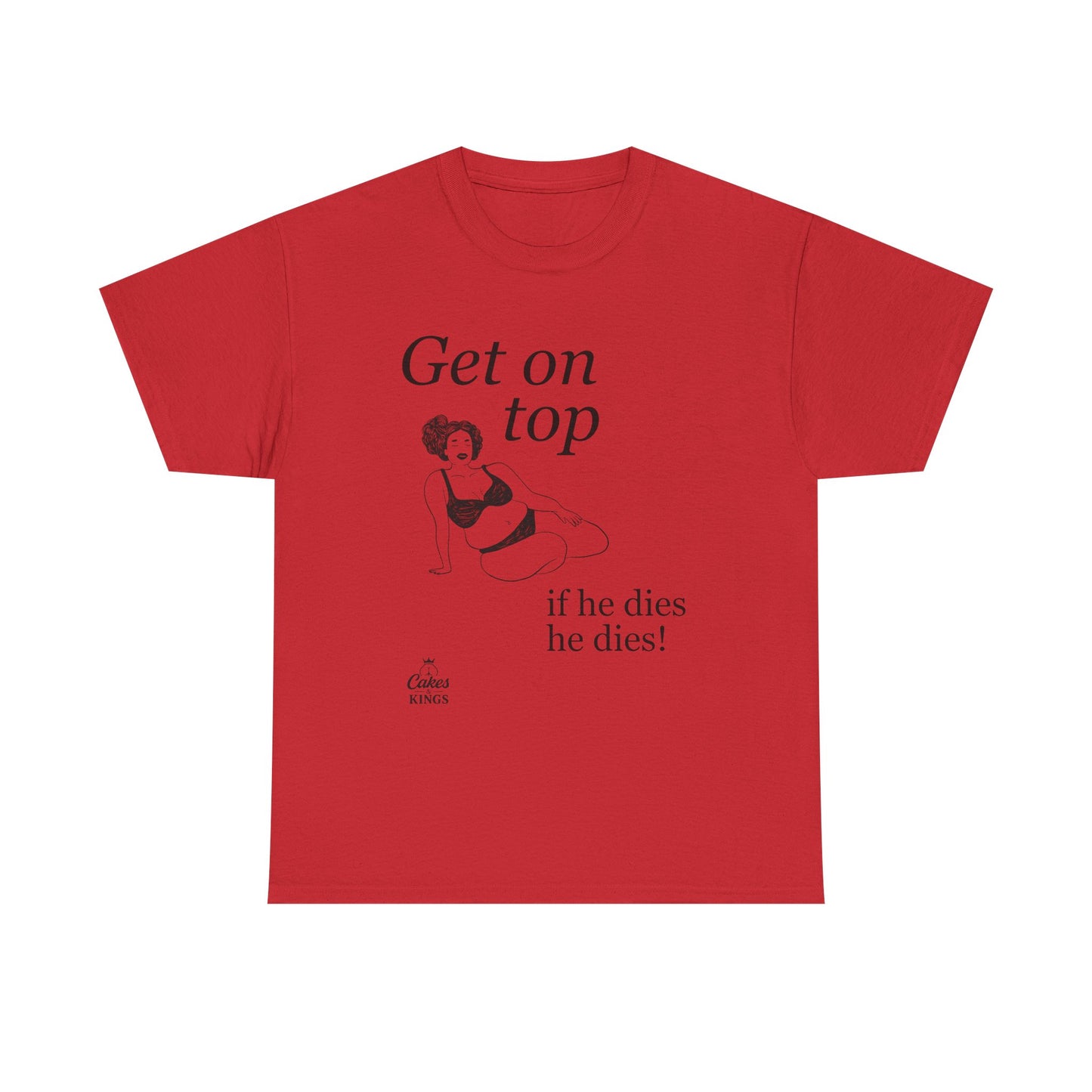 Get On Top Unisex Heavy Cotton Tee - Funny Graphic T-Shirt for Casual Wear, Gift, Party, Birthday, Humor