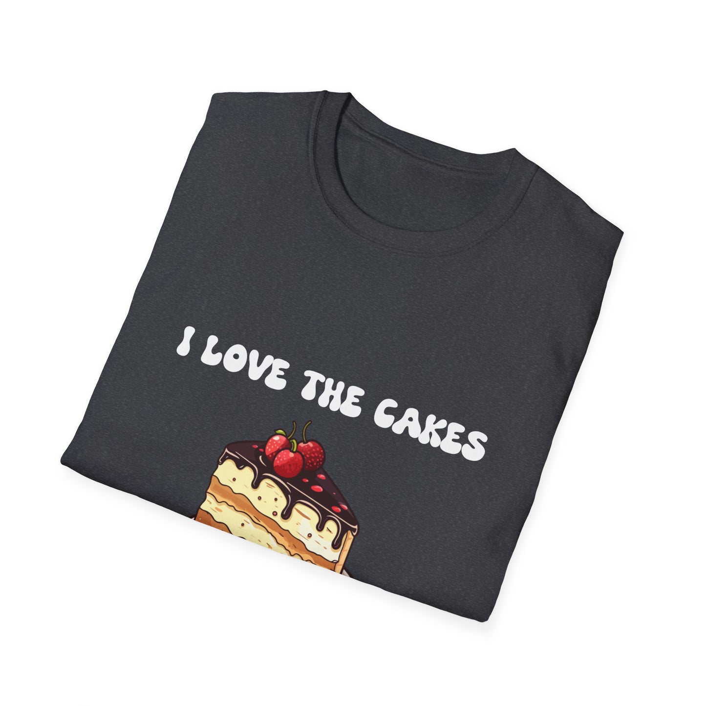 Cake Lovers' Unisex T-Shirt, I Love the Cakes Tee, Dessert Lover Gift, Birthday Celebration Apparel, Gift for Foodies, Sweet Treats Shirt