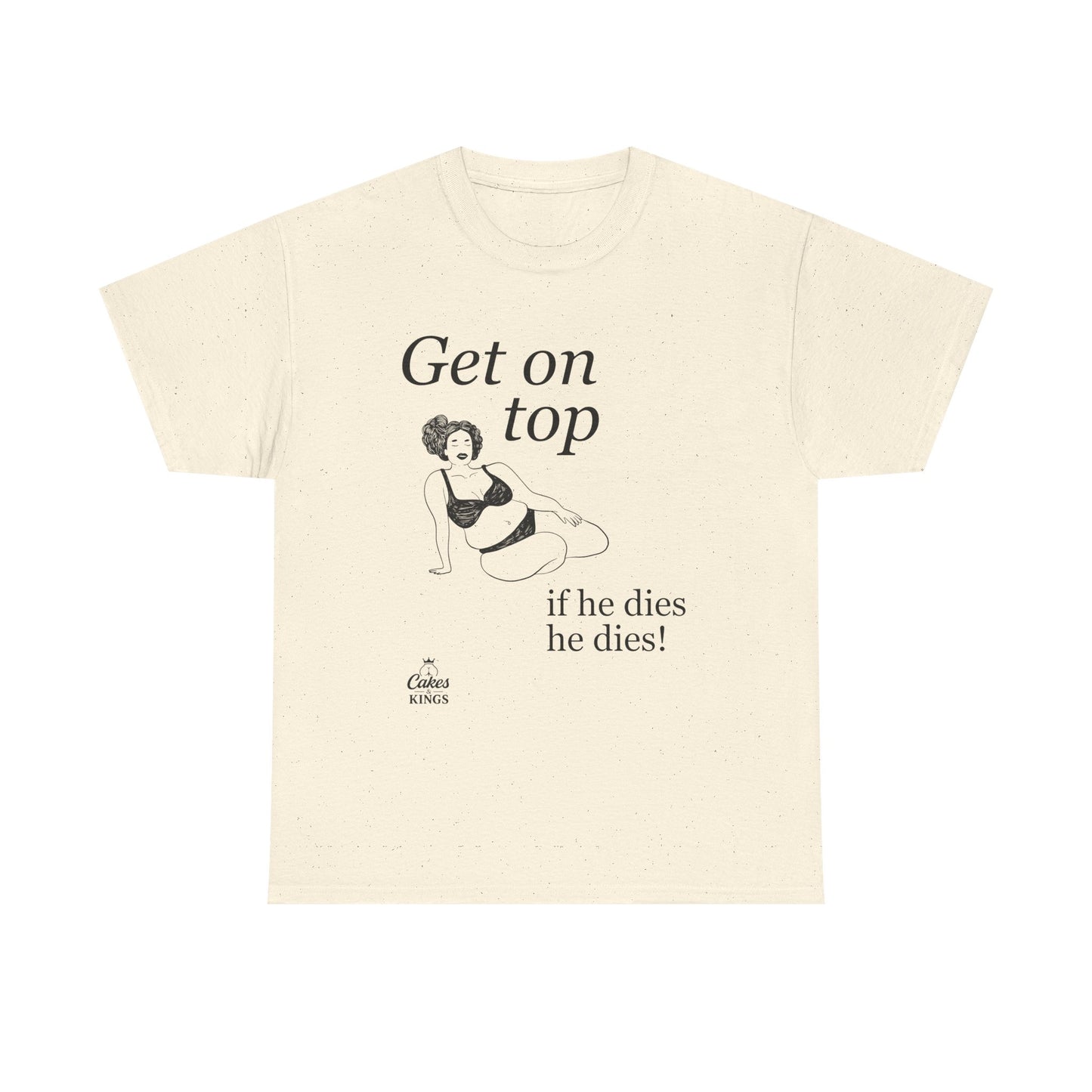 Get On Top Unisex Heavy Cotton Tee - Funny Graphic T-Shirt for Casual Wear, Gift, Party, Birthday, Humor