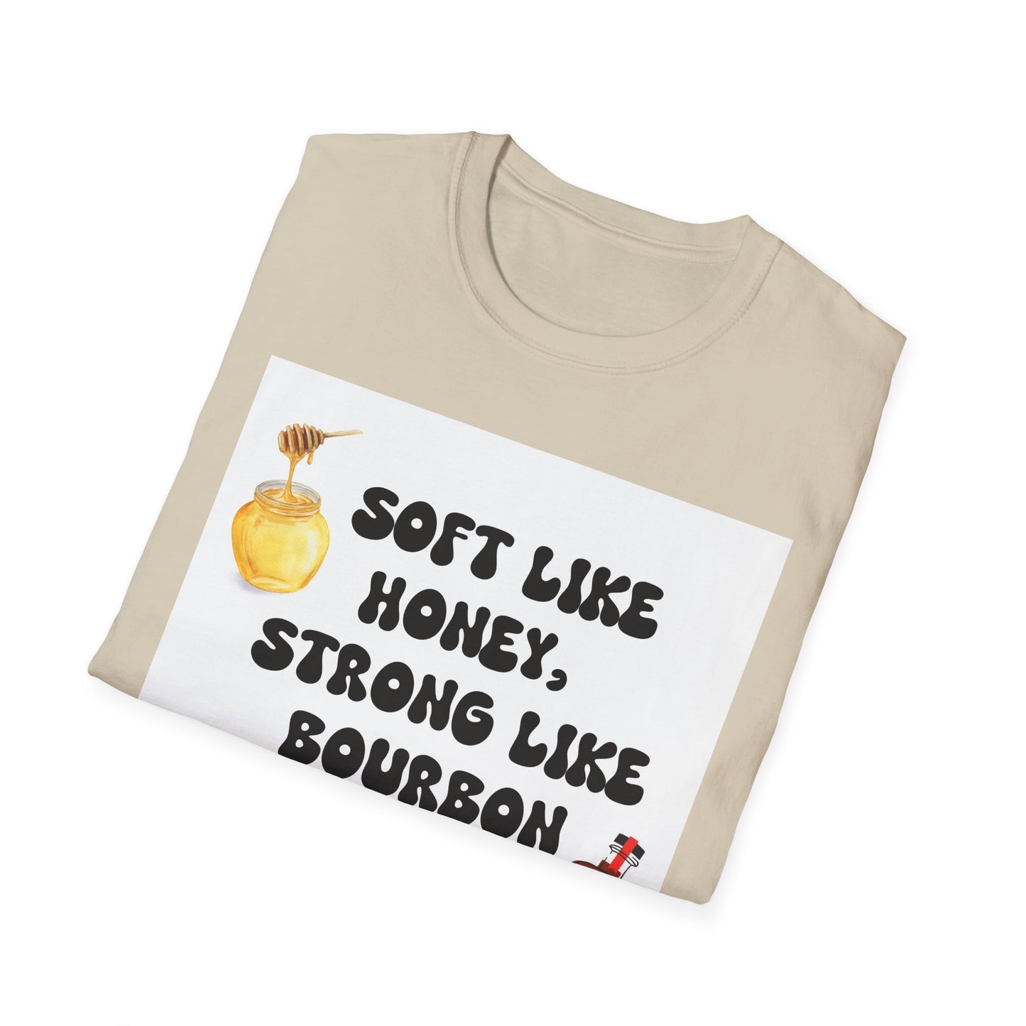 Soft Like Honey, Strong Like Bourbon Unisex T-Shirt, Funny Gift, Casual Wear, Bourbon Lover Tee, Birthday Gift, Unisex Graphic Tee
