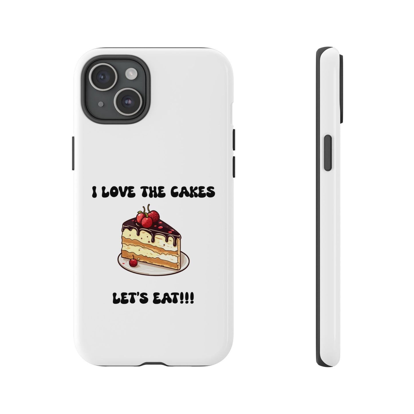 I Love the Cakes Phone Case, BBW Lover, Custom Tough Cases