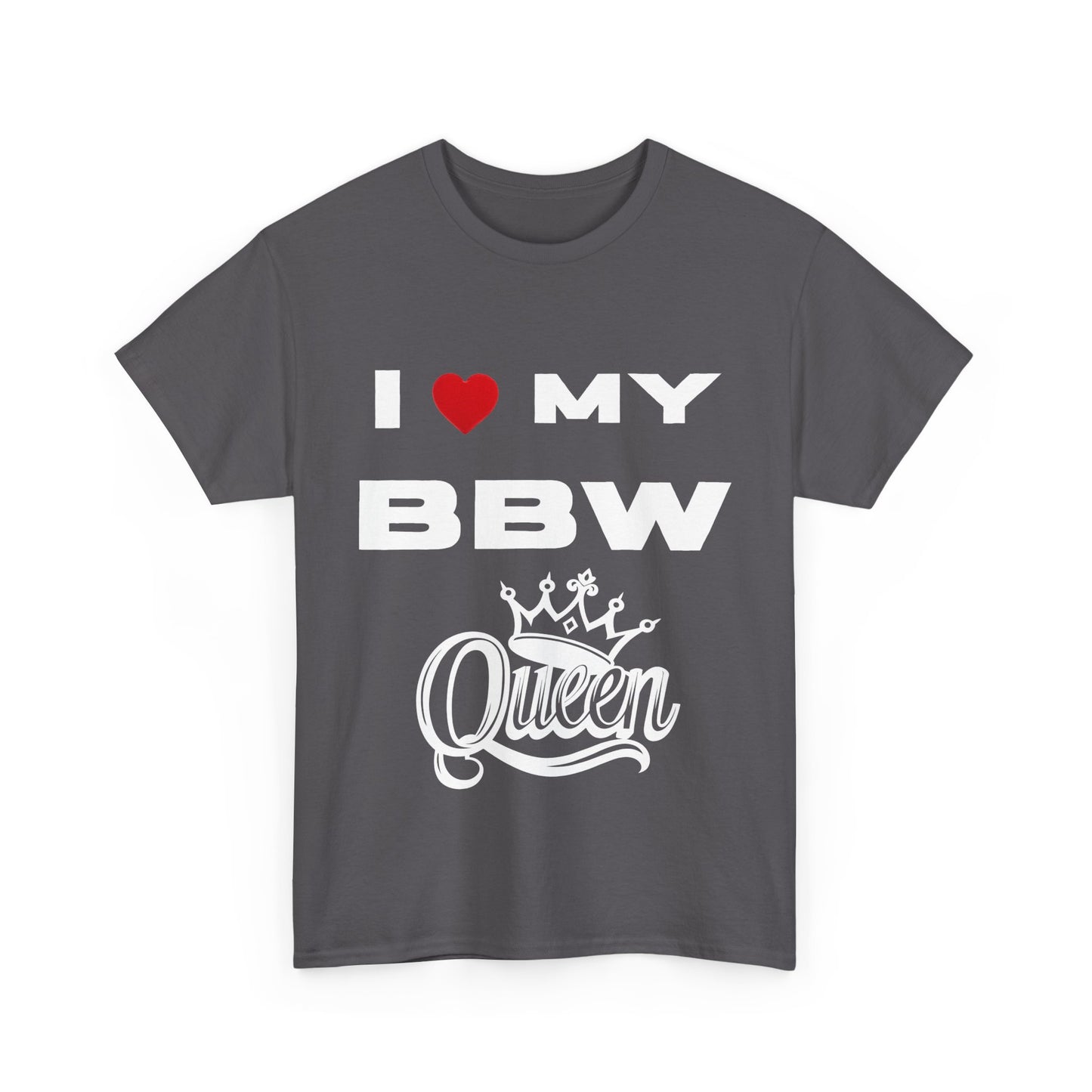 I Love My BBW Queen Unisex Heavy Cotton Tee | Plus Size Apparel, Gift for Her, Birthday Shirt, Casual Wear, Body Positivity Tee