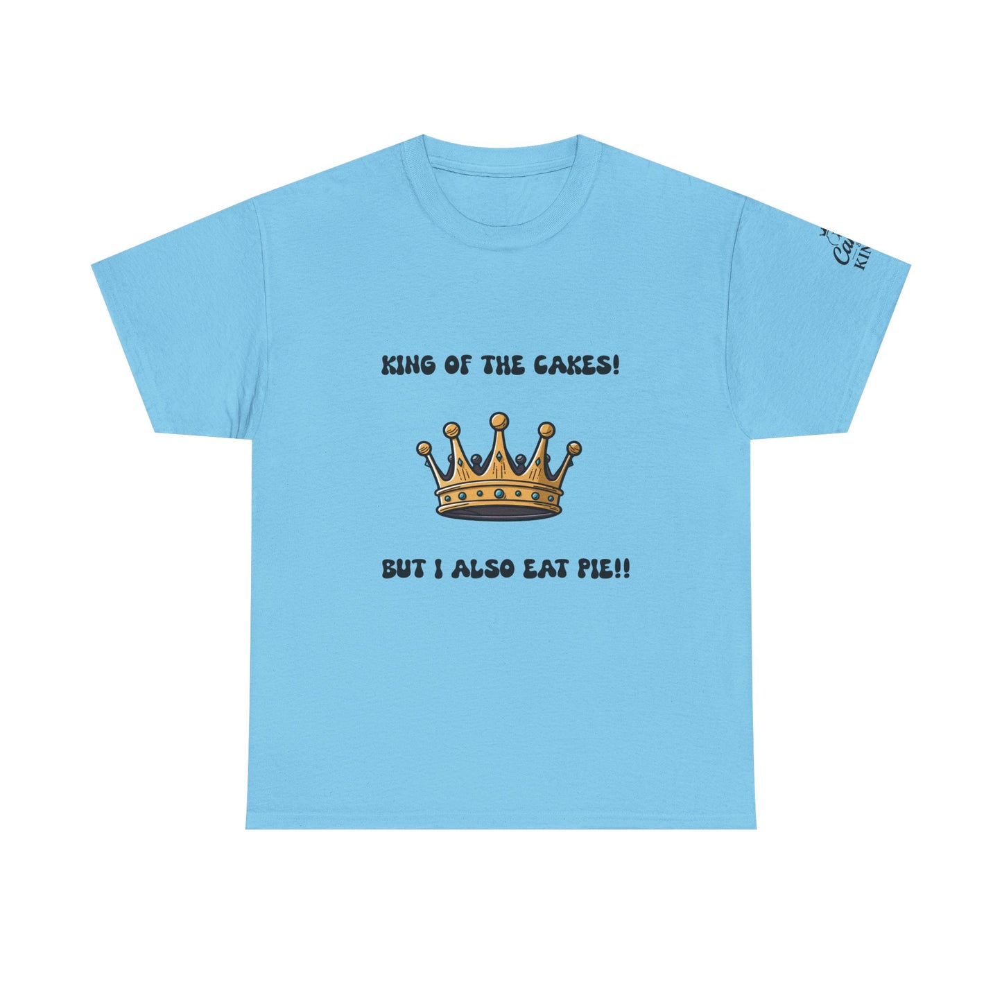 King of the Cakes Unisex Heavy Cotton Tee, Funny Birthday Shirt, Cake Lover Gift, Dessert Humor Tee, Celebration Apparel, Kitchen Humor Top