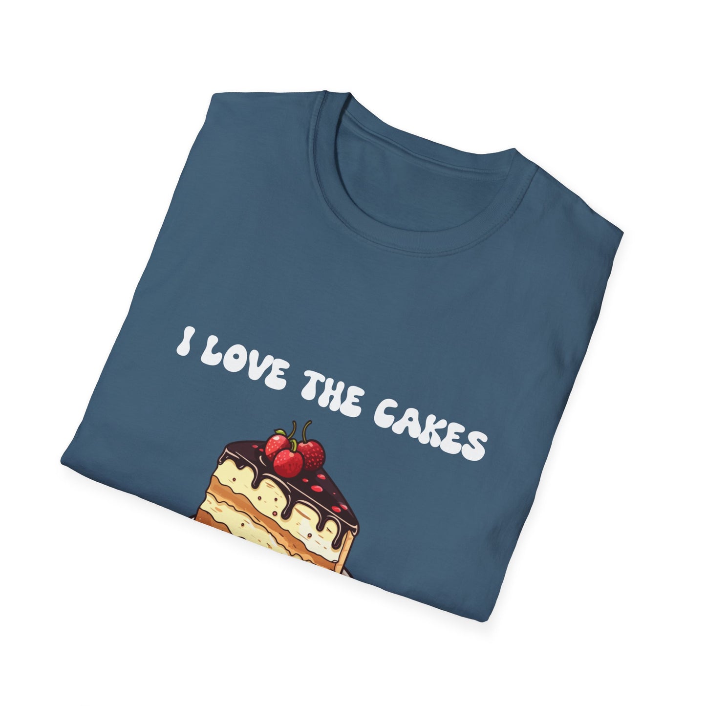 Cake Lovers' Unisex T-Shirt, I Love the Cakes Tee, Dessert Lover Gift, Birthday Celebration Apparel, Gift for Foodies, Sweet Treats Shirt