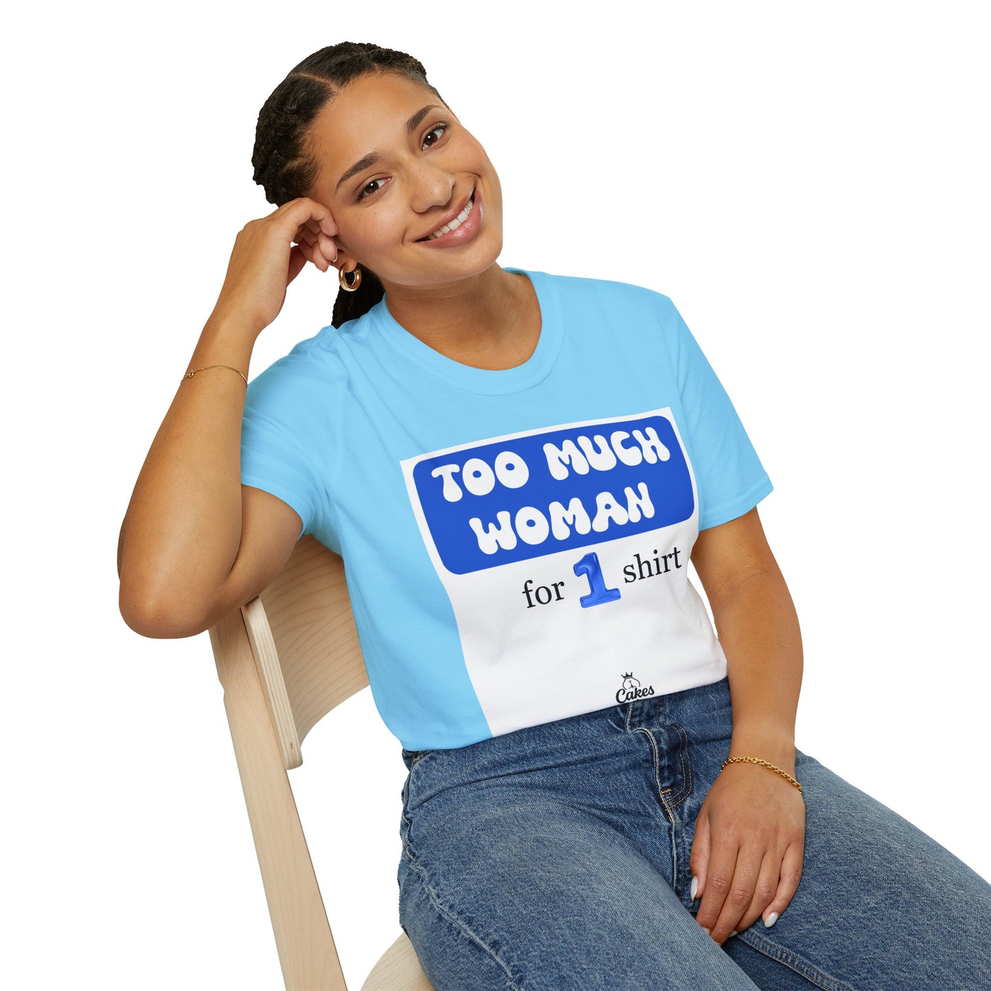 Too Much Woman Unisex T-Shirt, Fun Graphic Tee for Her, Casual Wear, Birthday Gift, Everyday Humor Shirt