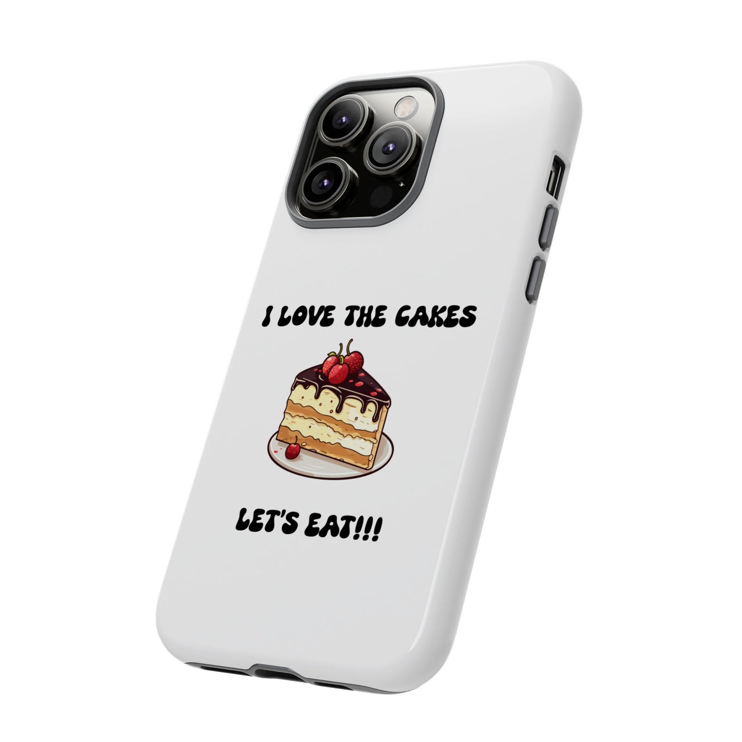 I Love the Cakes Phone Case, BBW Lover, Custom Tough Cases