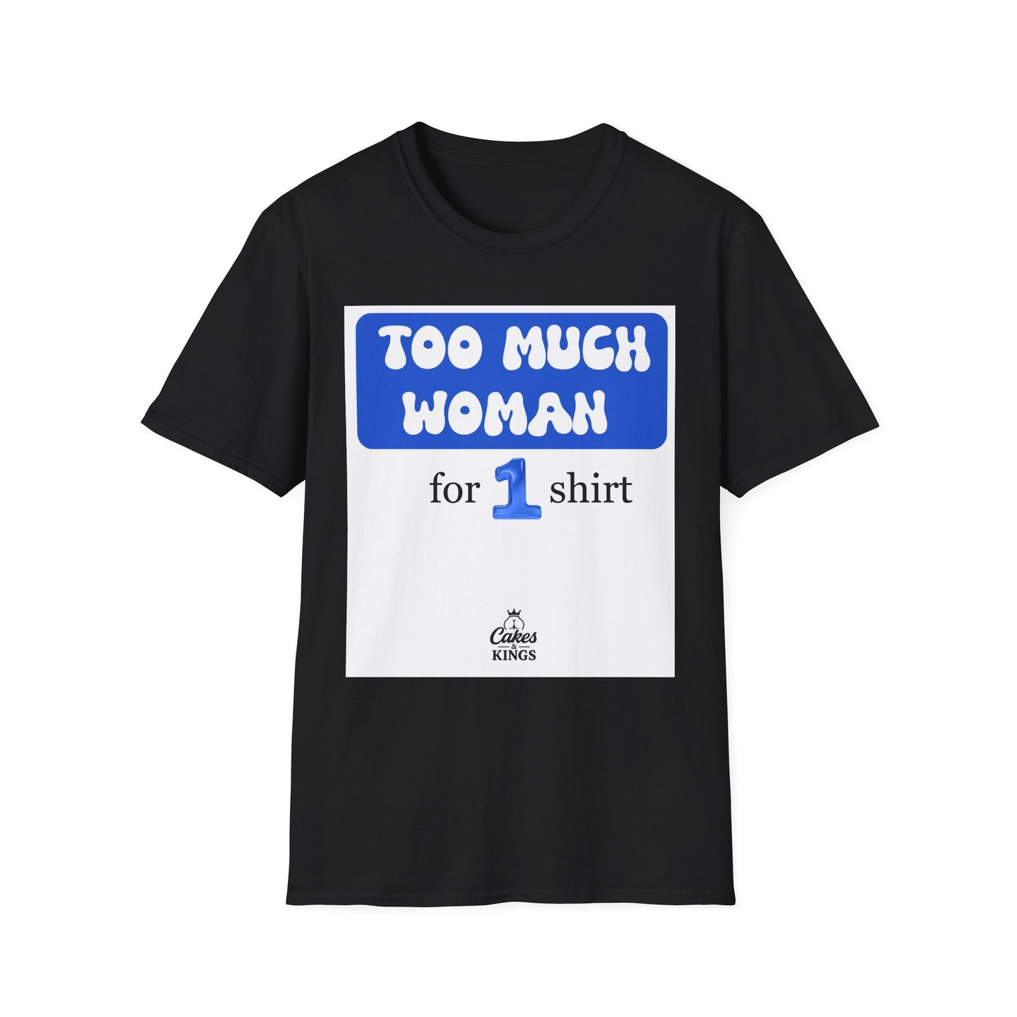 Too Much Woman Unisex T-Shirt, Fun Graphic Tee for Her, Casual Wear, Birthday Gift, Everyday Humor Shirt