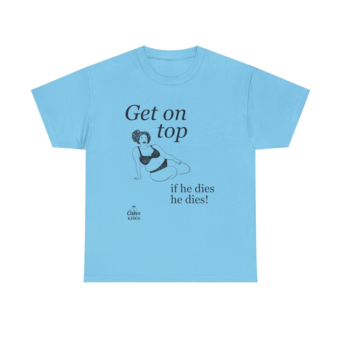 Get On Top Unisex Heavy Cotton Tee - Funny Graphic T-Shirt for Casual Wear, Gift, Party, Birthday, Humor