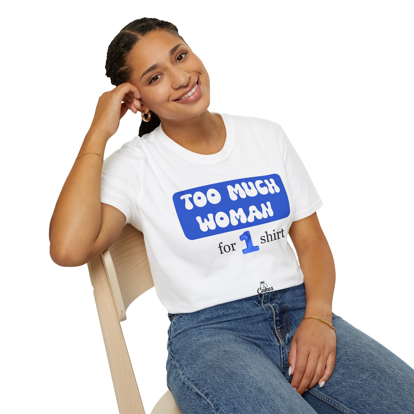 Too Much Woman Unisex T-Shirt, Fun Graphic Tee for Her, Casual Wear, Birthday Gift, Everyday Humor Shirt