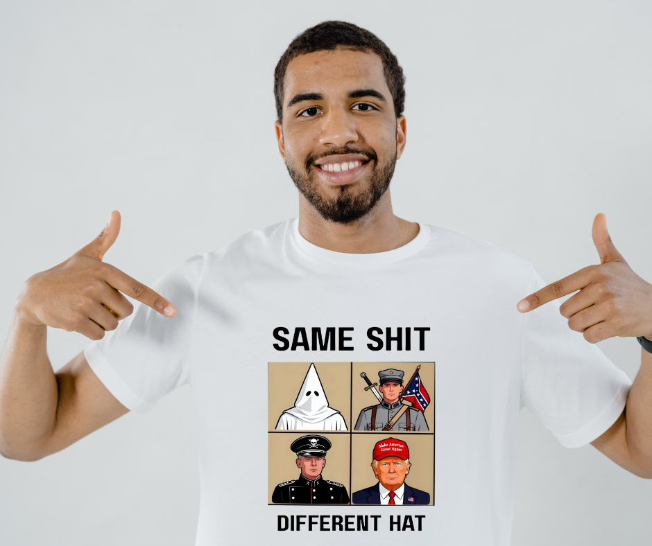“Same Sh*t Different Hat Political Statement T-Shirt | Anti-Racism Protest Shirt | Bold Anti-Fascist Graphic Tee | Equality & Justice Apparel