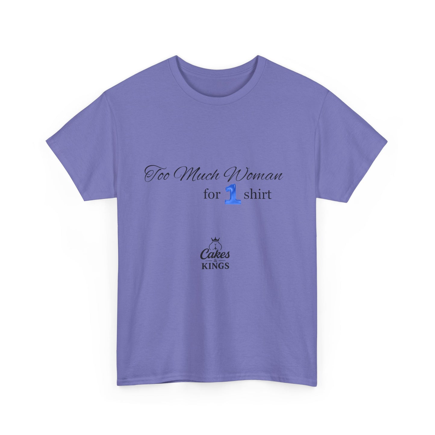Too Much Woman Unisex Heavy Cotton Tee, Casual Graphic Tee, Gift for Her, Birthday Tee, Everyday Wear, Funny T-Shirt, BBW