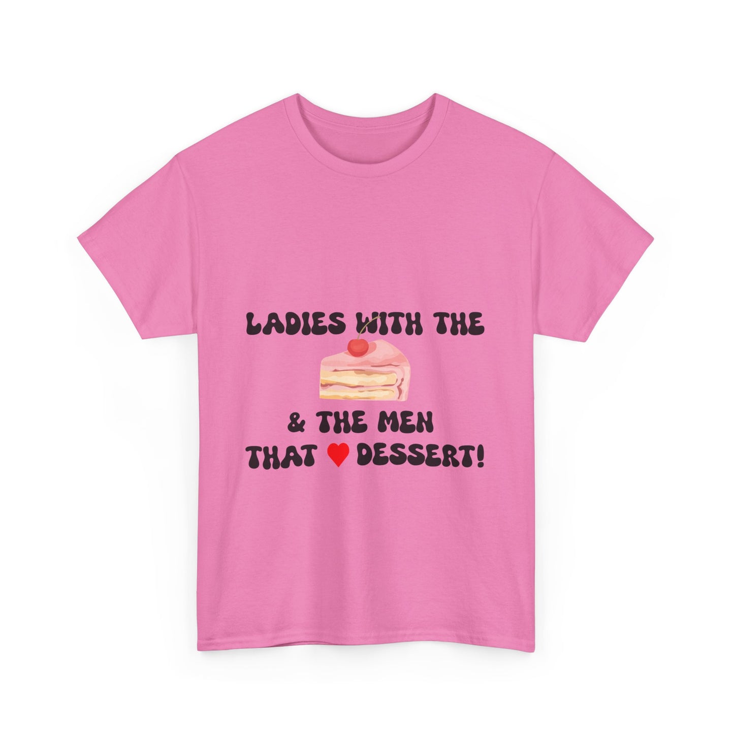 BBW Lovers Tee - Ladies with the Men that Love Dessert, Cute Foodie Gift, Fun T-Shirt for BBW Lover