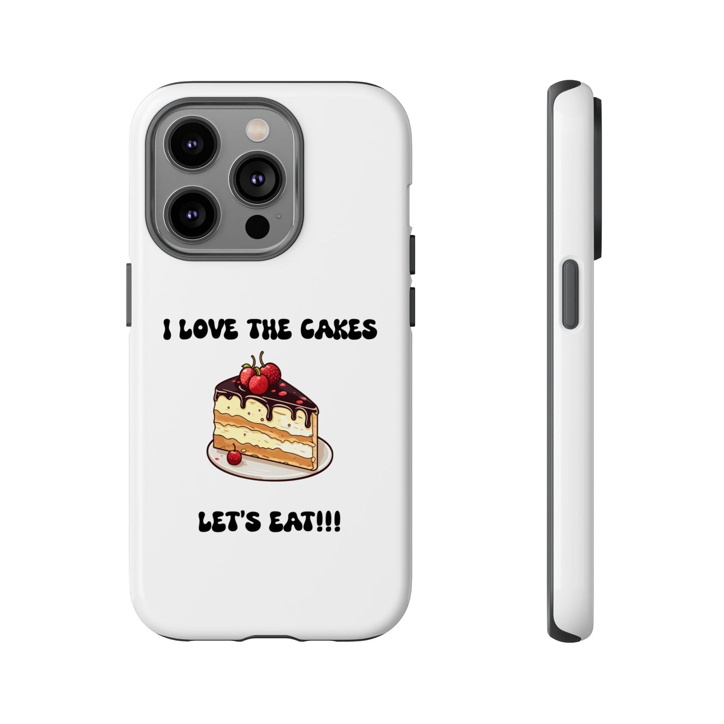 I Love the Cakes Phone Case, BBW Lover, Custom Tough Cases