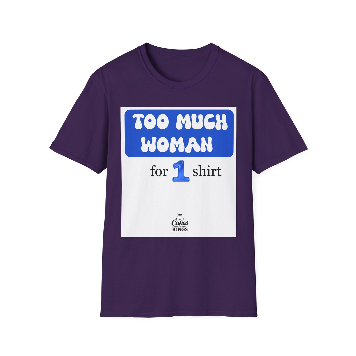 Too Much Woman Unisex T-Shirt, Fun Graphic Tee for Her, Casual Wear, Birthday Gift, Everyday Humor Shirt