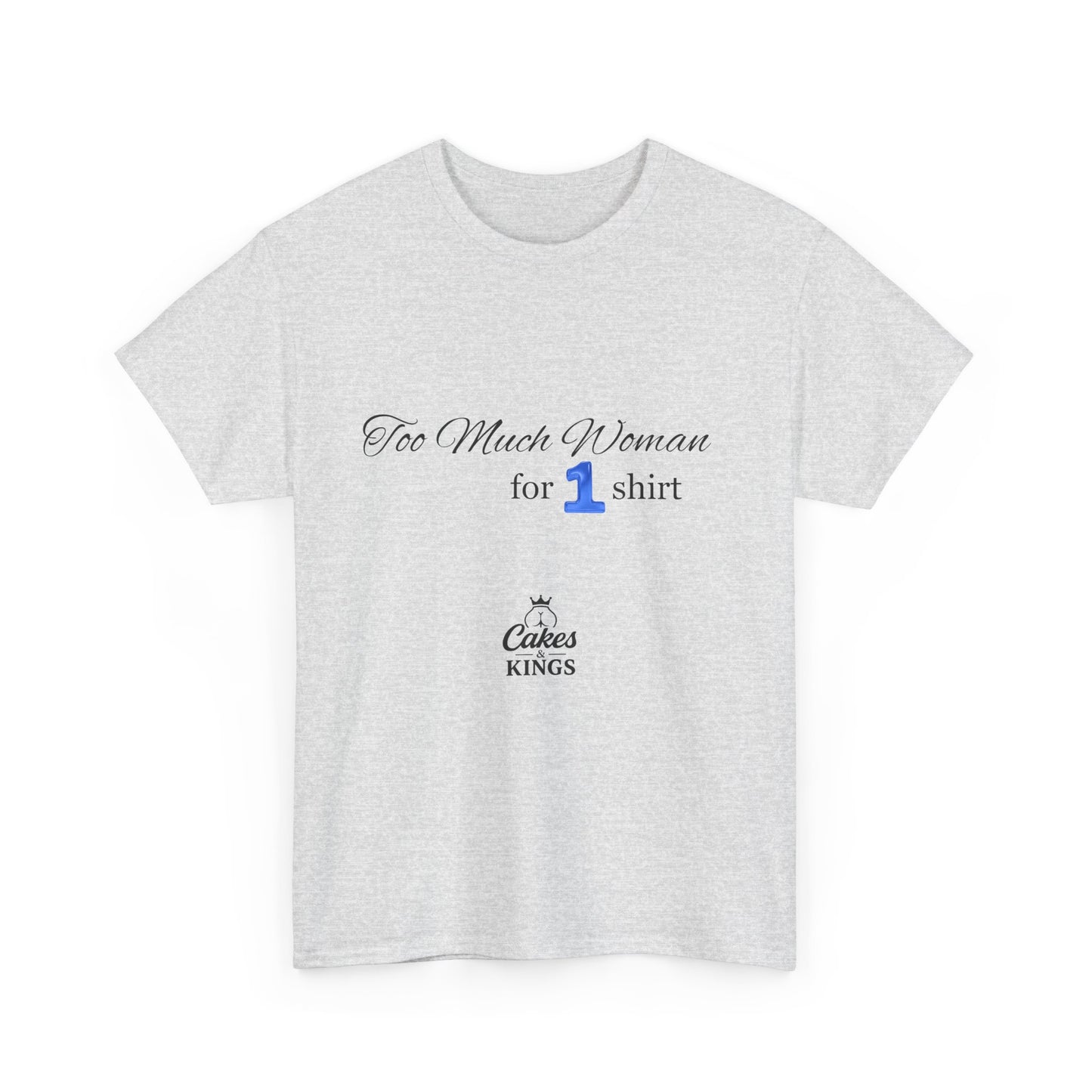 Too Much Woman Unisex Heavy Cotton Tee, Casual Graphic Tee, Gift for Her, Birthday Tee, Everyday Wear, Funny T-Shirt, BBW