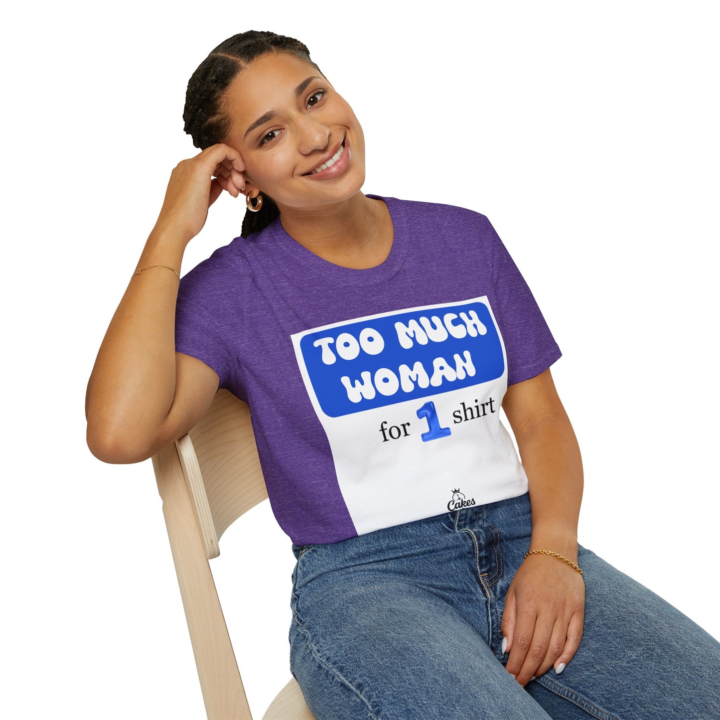 Too Much Woman Unisex T-Shirt, Fun Graphic Tee for Her, Casual Wear, Birthday Gift, Everyday Humor Shirt